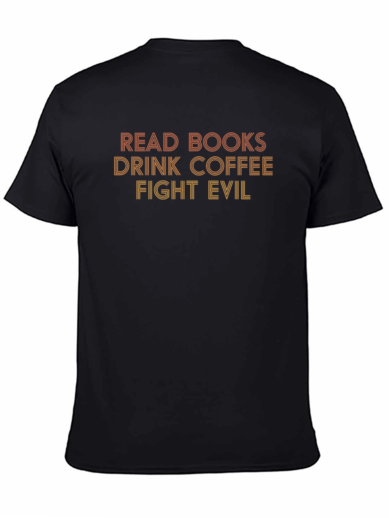 Read Books Drink Coffee Fight Evil Graphic Tee