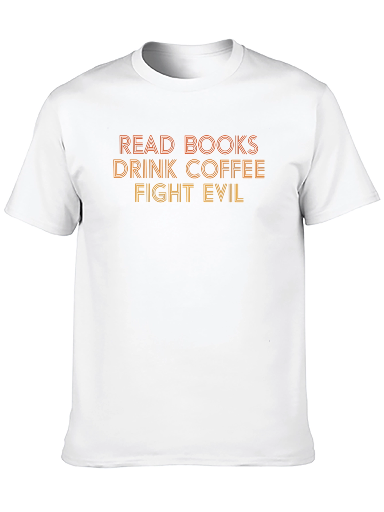 Read Books Drink Coffee Fight Evil Graphic Tee