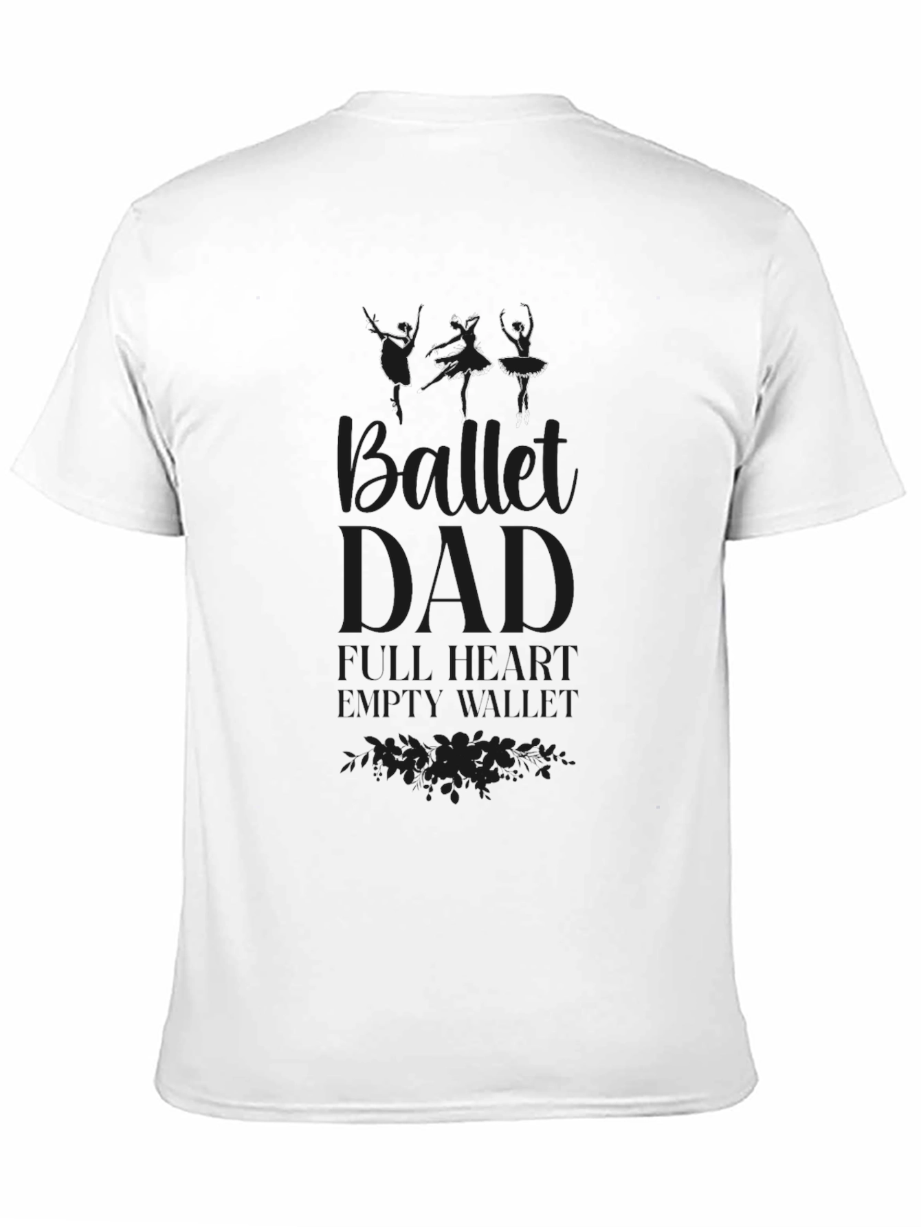 Ballet Dad T-Shirt - Full Heart Empty Wallet