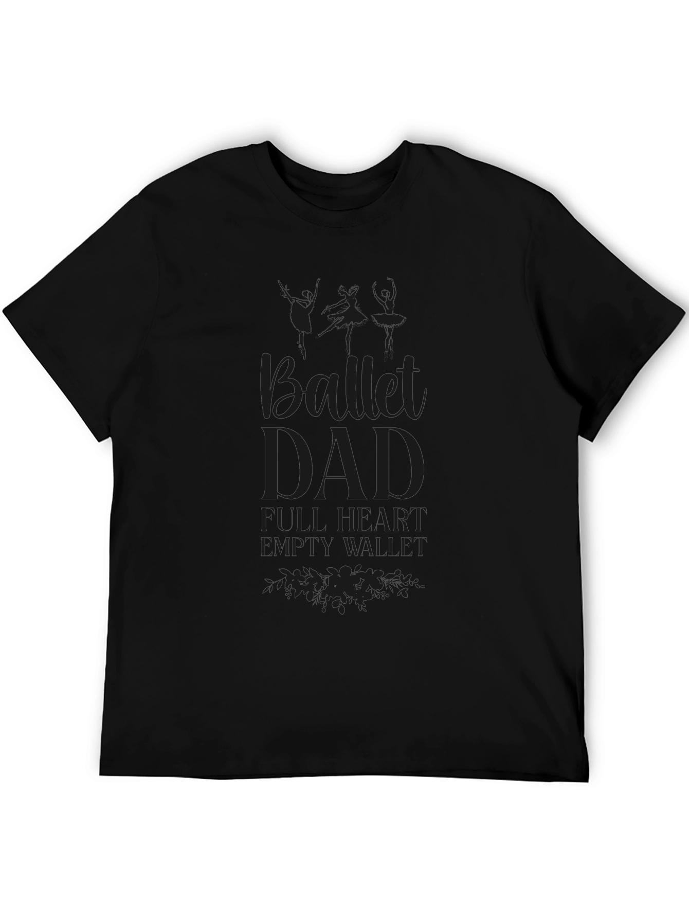 Ballet Dad T-Shirt - Full Heart Empty Wallet