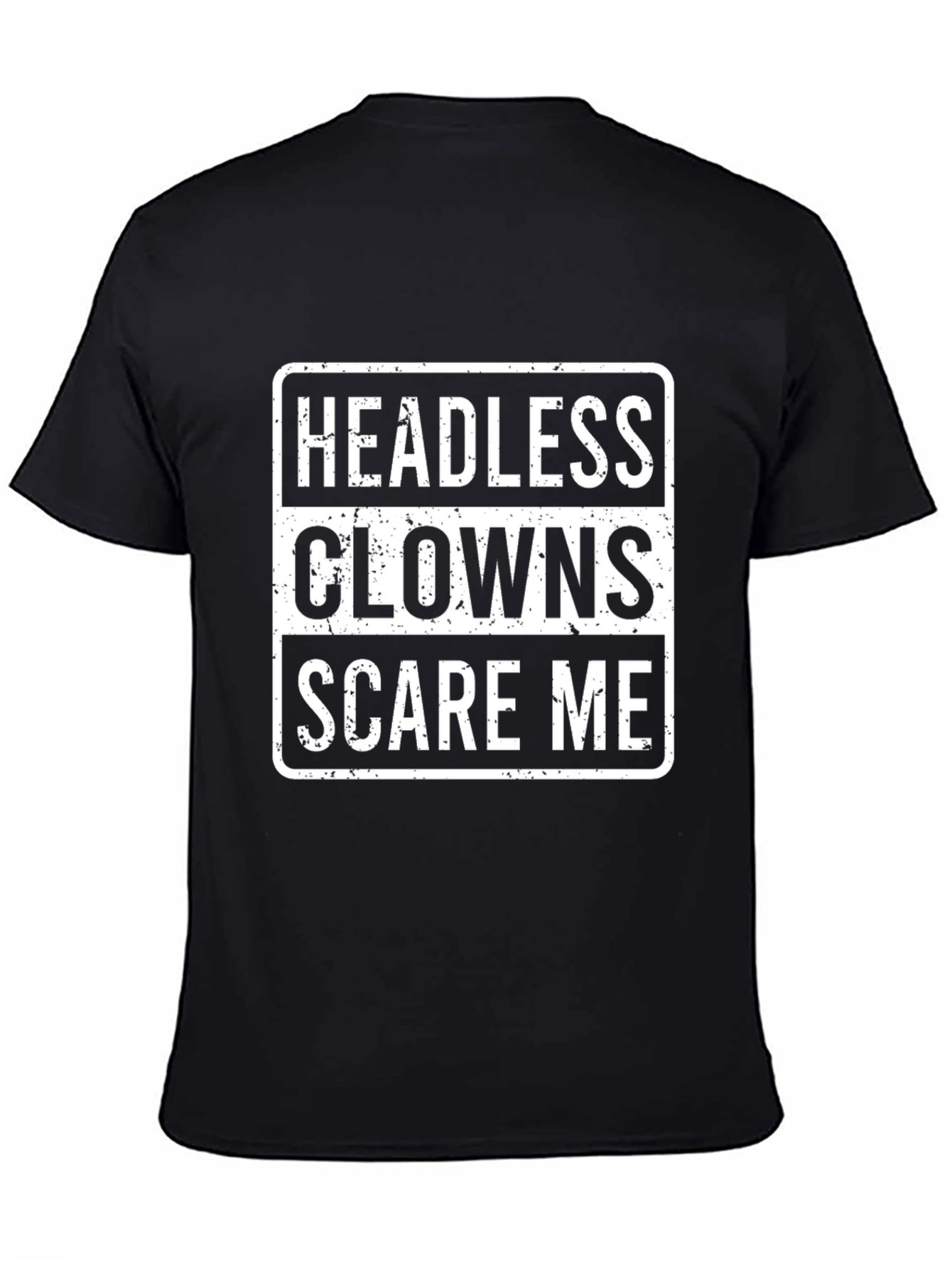 Headless Clowns Scare Me Graphic Tee