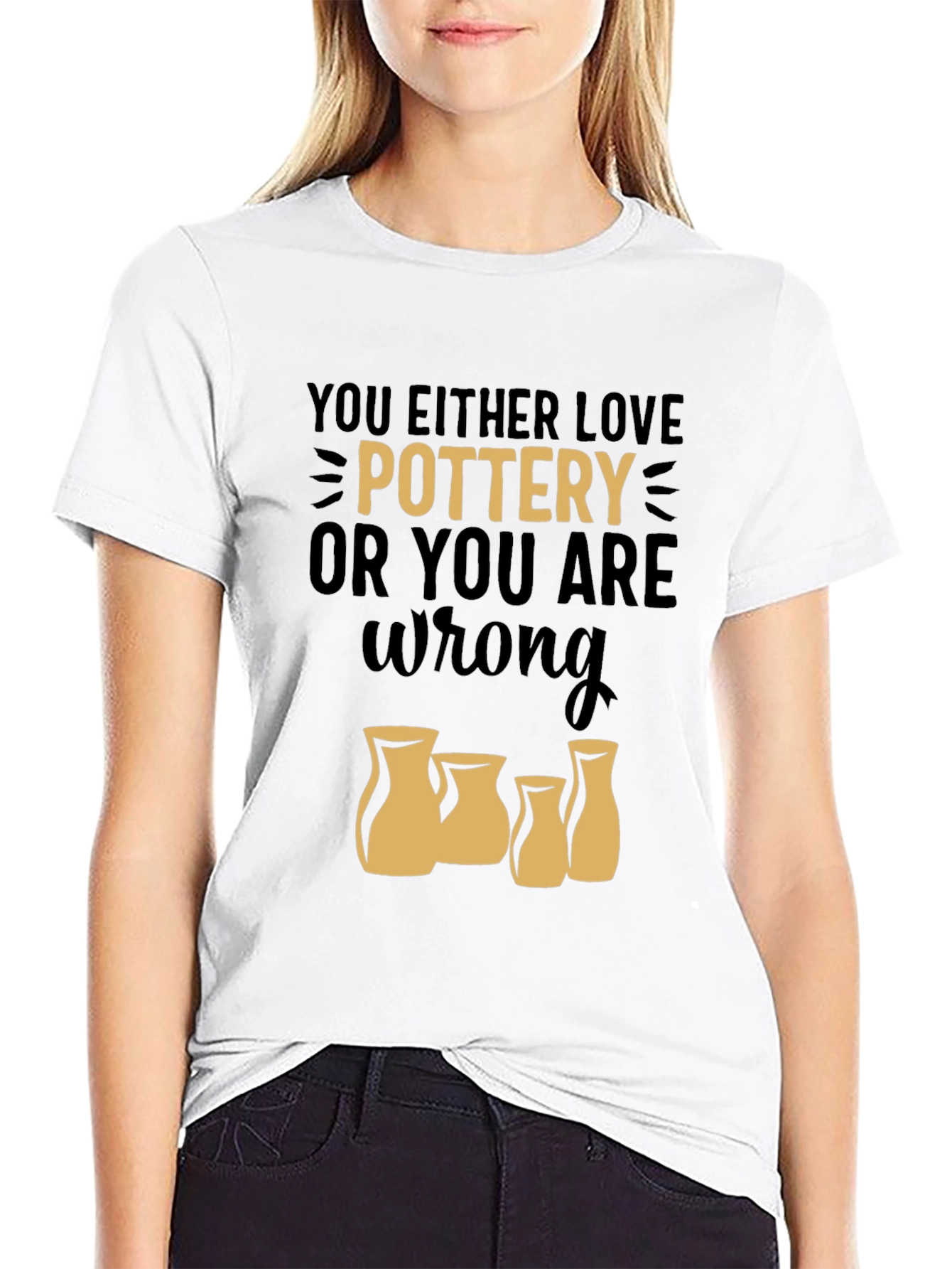 Pottery Lover T-Shirt - You Either Love Pottery