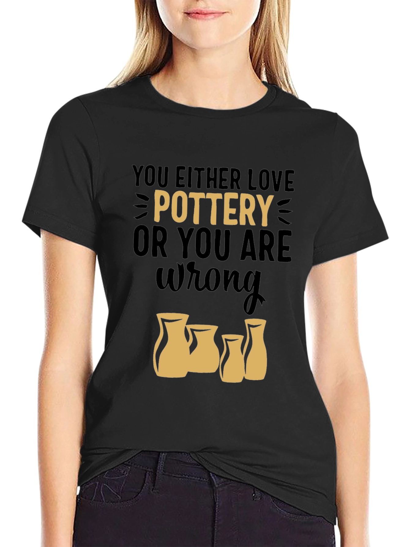 Pottery Lover T-Shirt - You Either Love Pottery