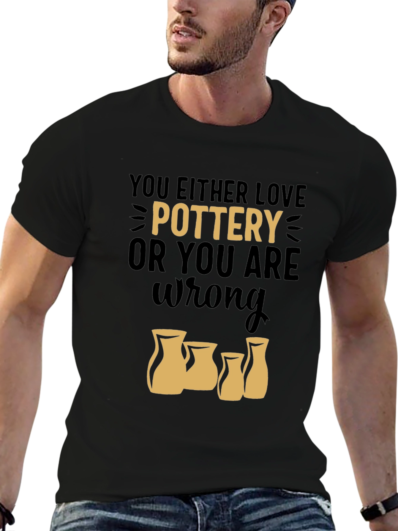 Pottery Lover T-Shirt - You Either Love Pottery