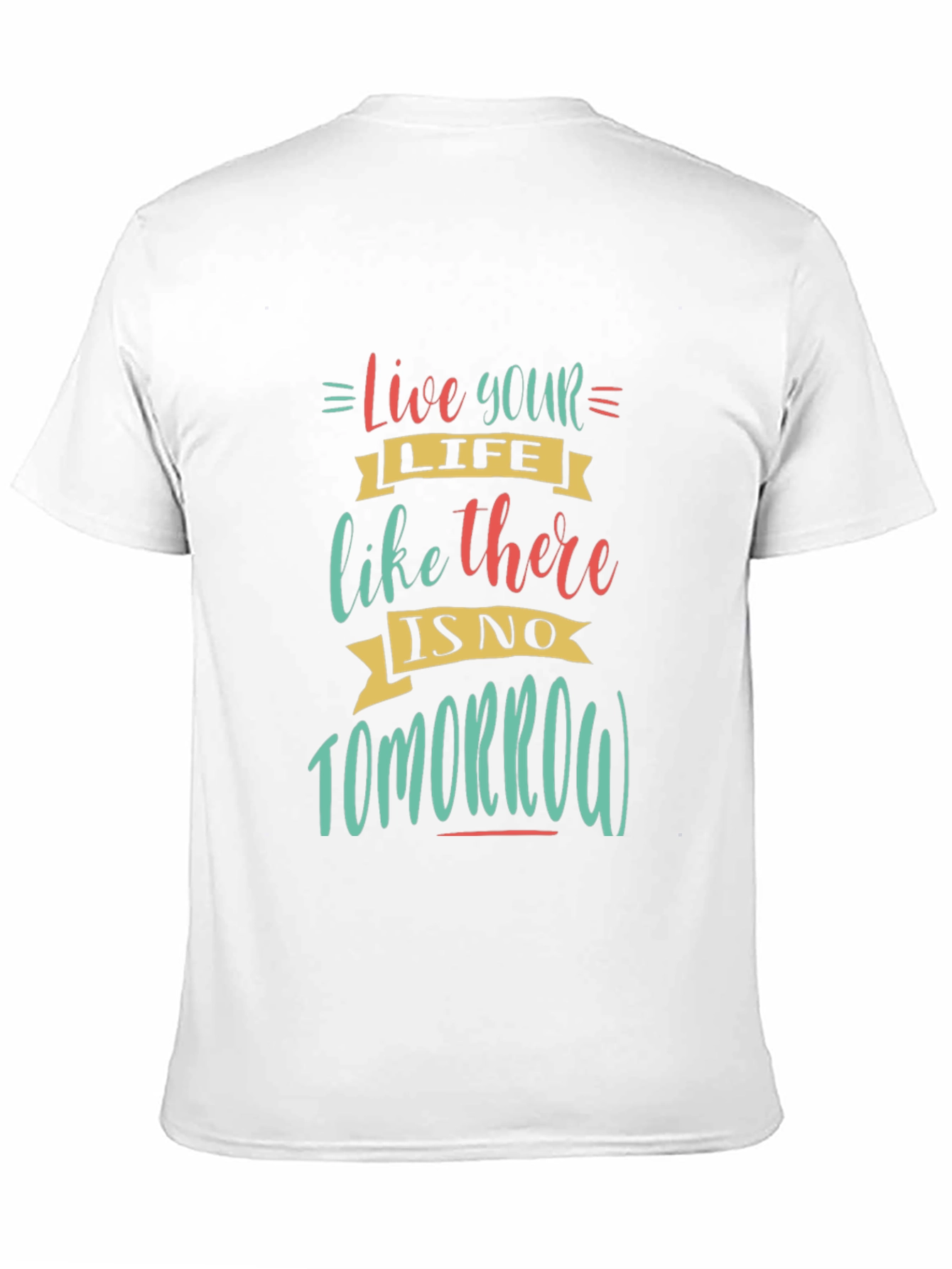 Live Your Life T-Shirt: Inspirational Graphic Tee
