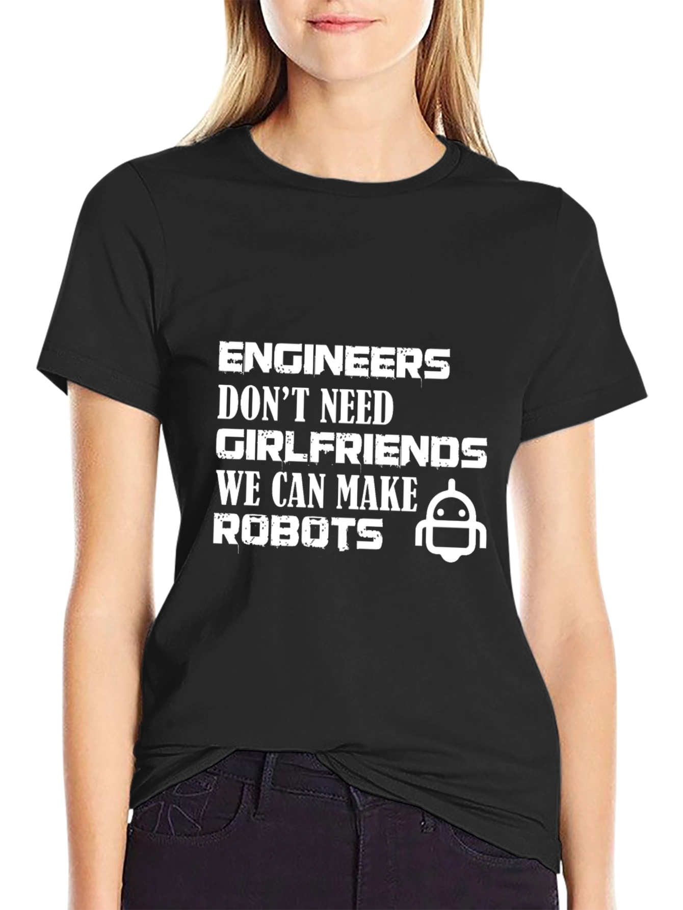 Engineers Make Robots T-Shirt Funny Geek Tee