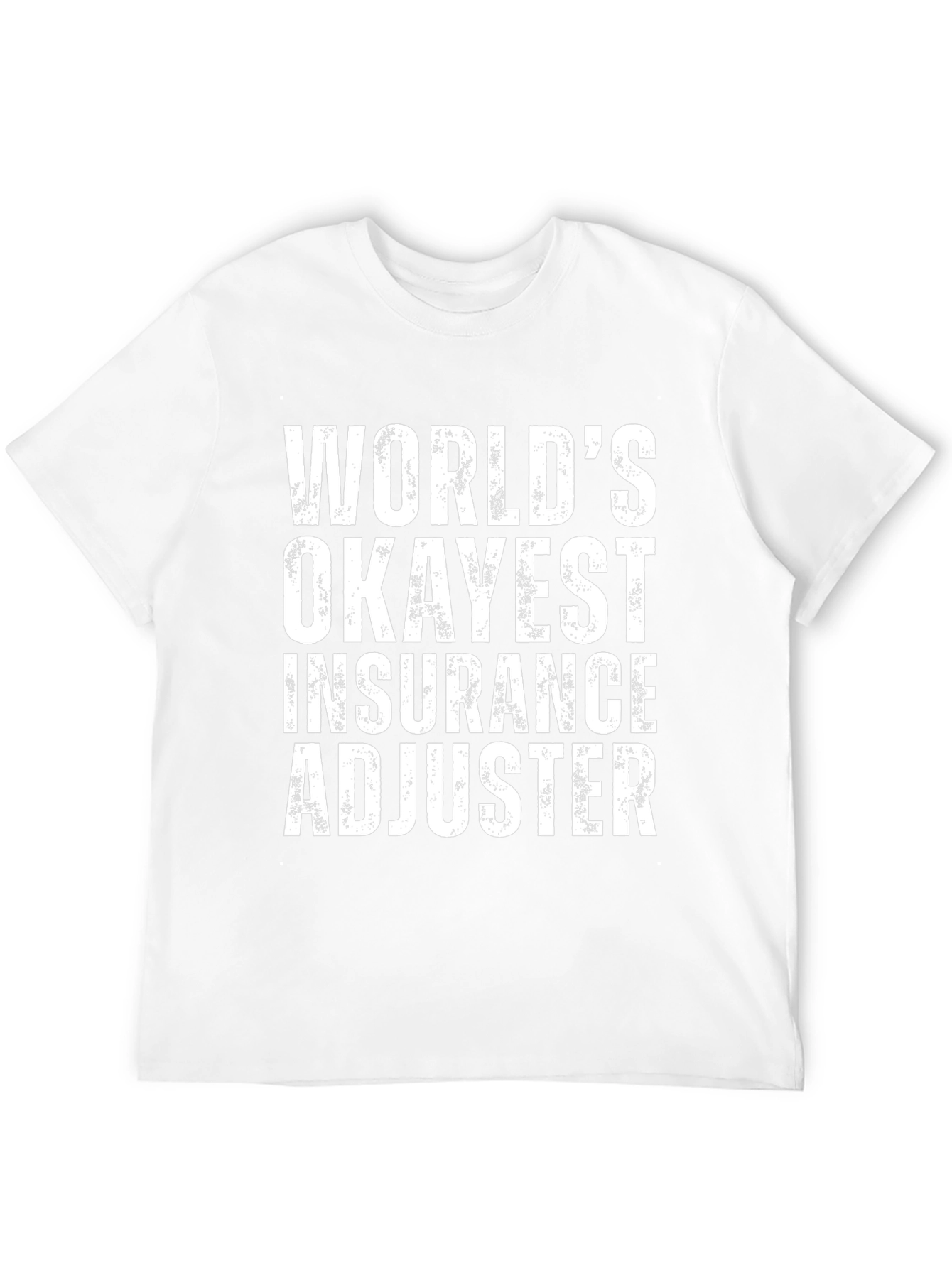 Worlds Okayest Insurance Adjuster T-Shirt