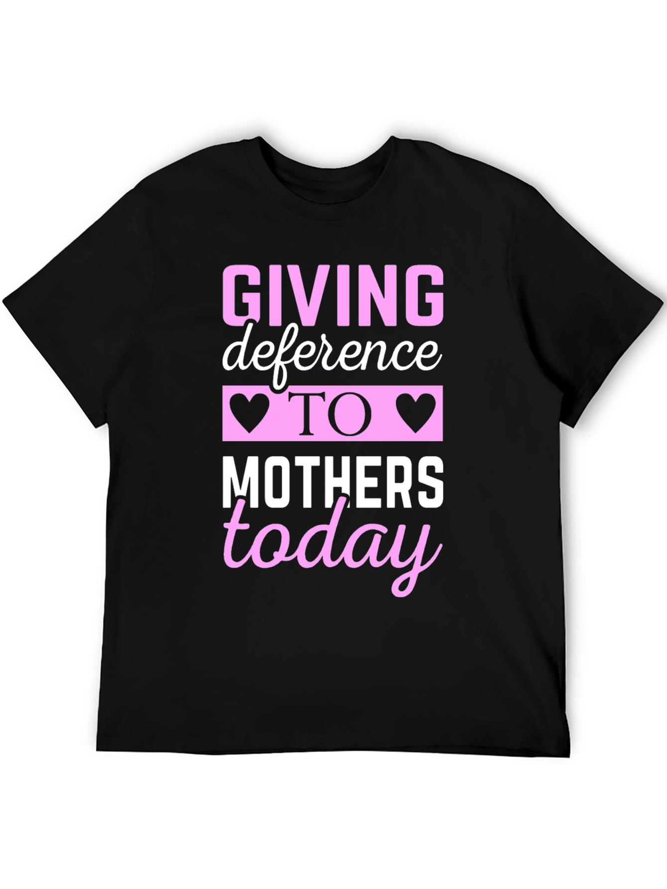 Giving Deference to Mothers Today T-Shirt