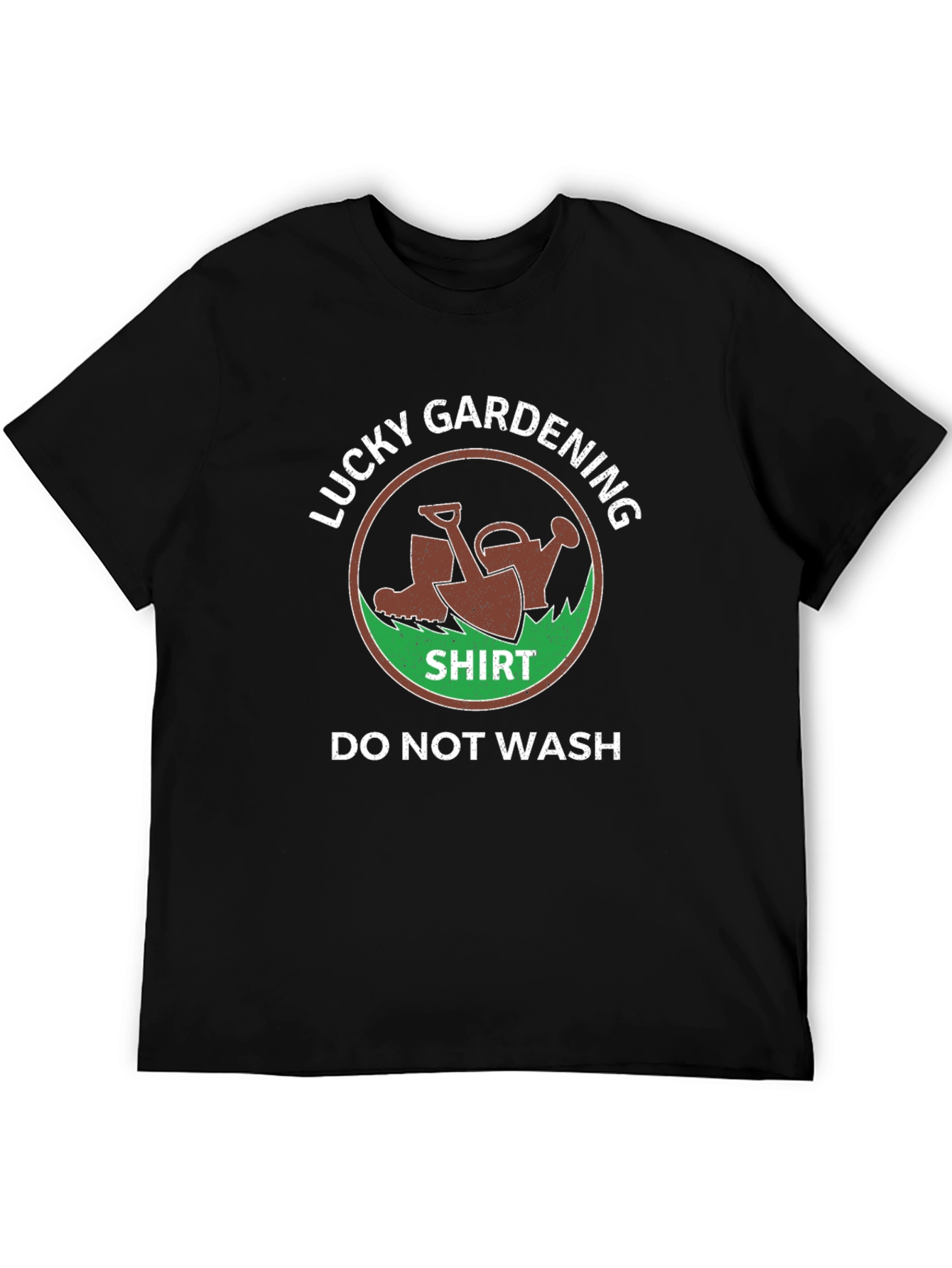 Lucky Gardening Shirt - Do Not Wash!
