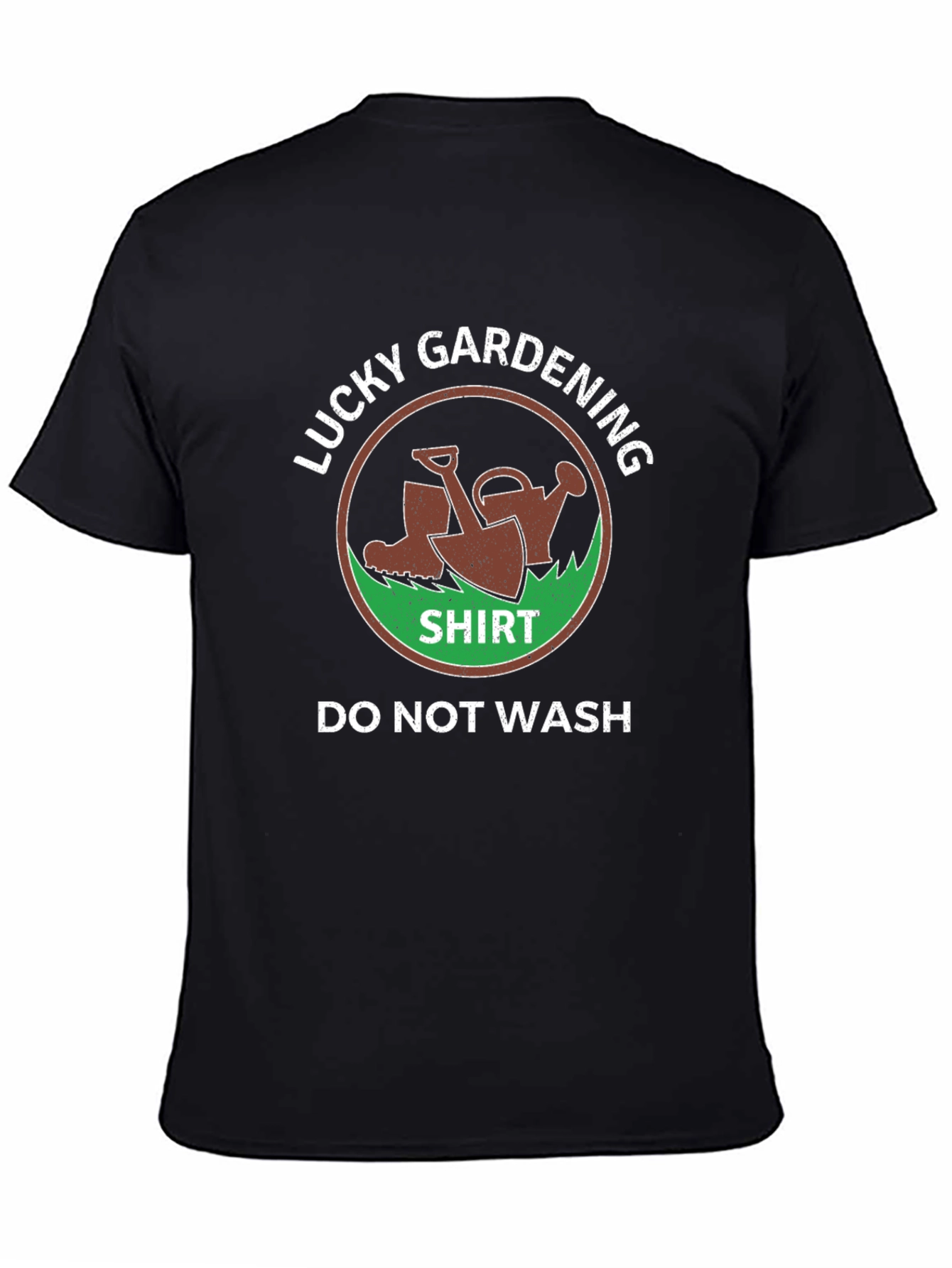 Lucky Gardening Shirt - Do Not Wash!