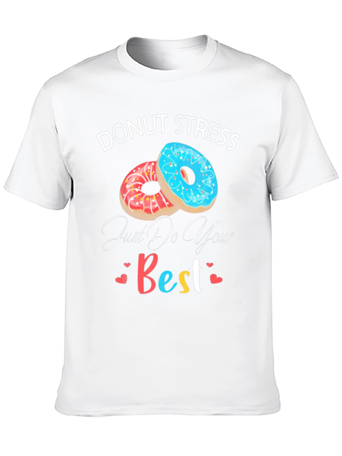 Donut Stress T-Shirt - Funny Motivational Comfortable