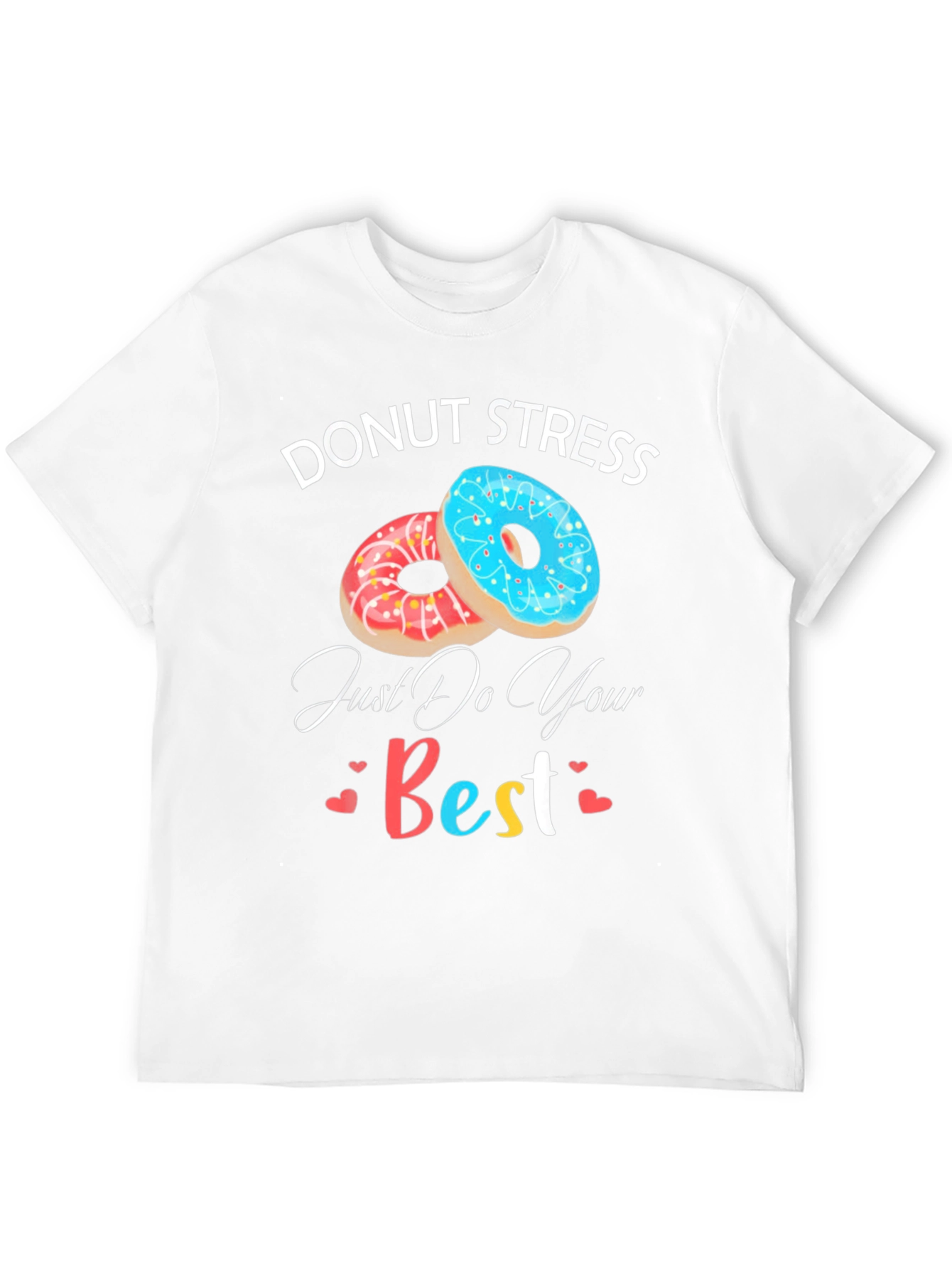 Donut Stress T-Shirt - Funny Motivational Comfortable