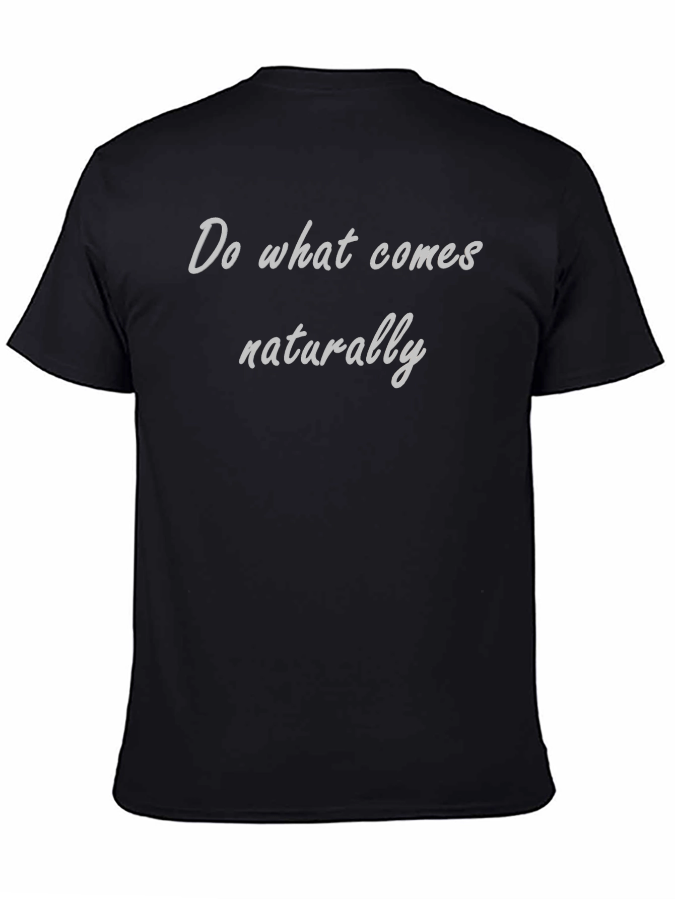Do What Comes Naturally Graphic T-Shirt - Casual Wear