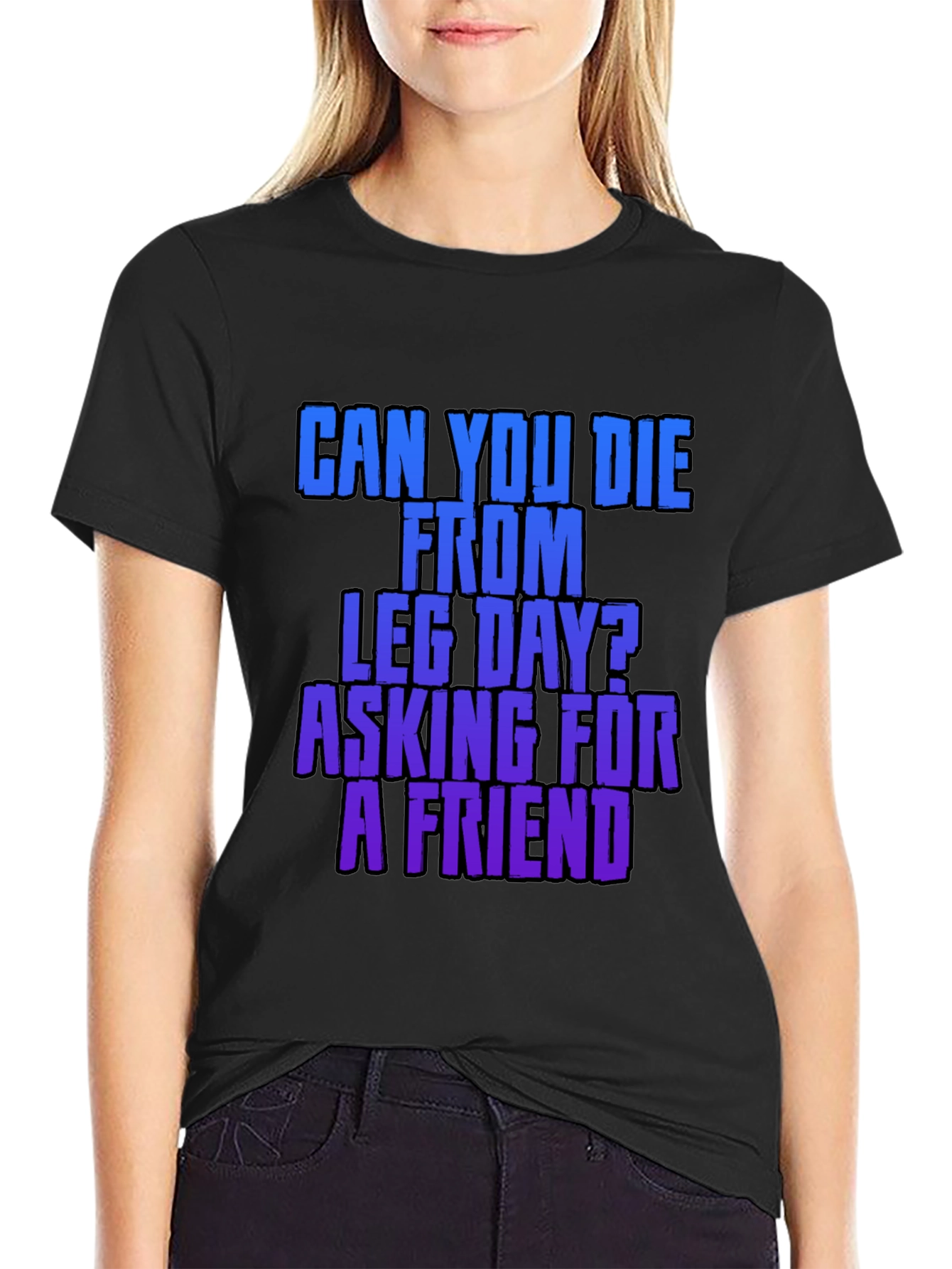 Leg Day? Asking for a Friend Black T-Shirt