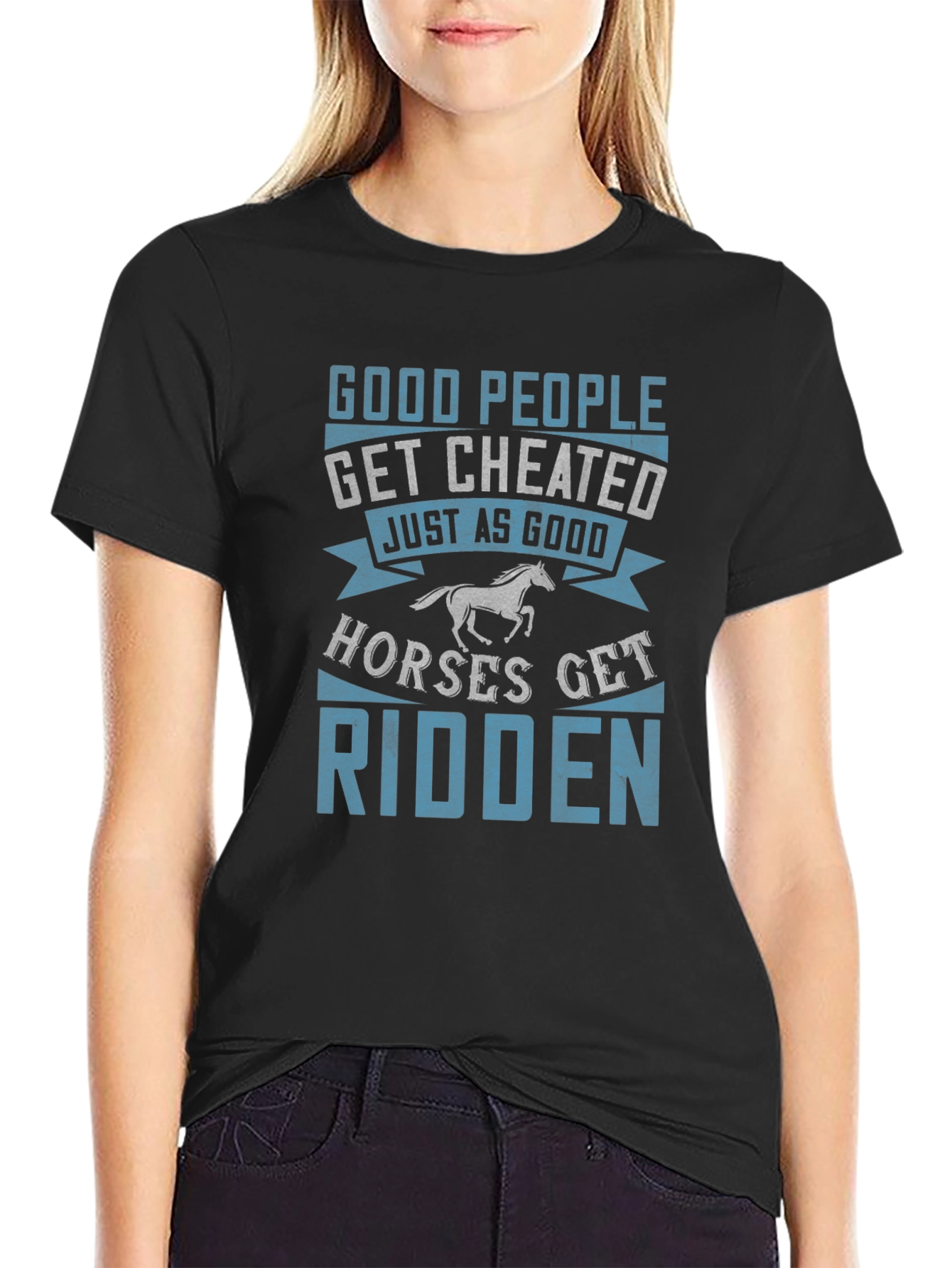 Good People Get Cheated T-Shirt Horse Lover Tee