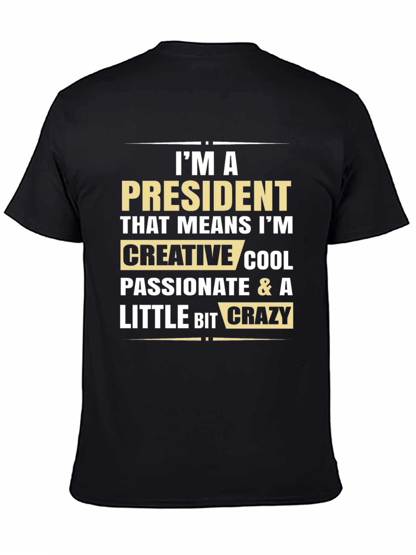 President Creative Crazy Cool T-Shirt