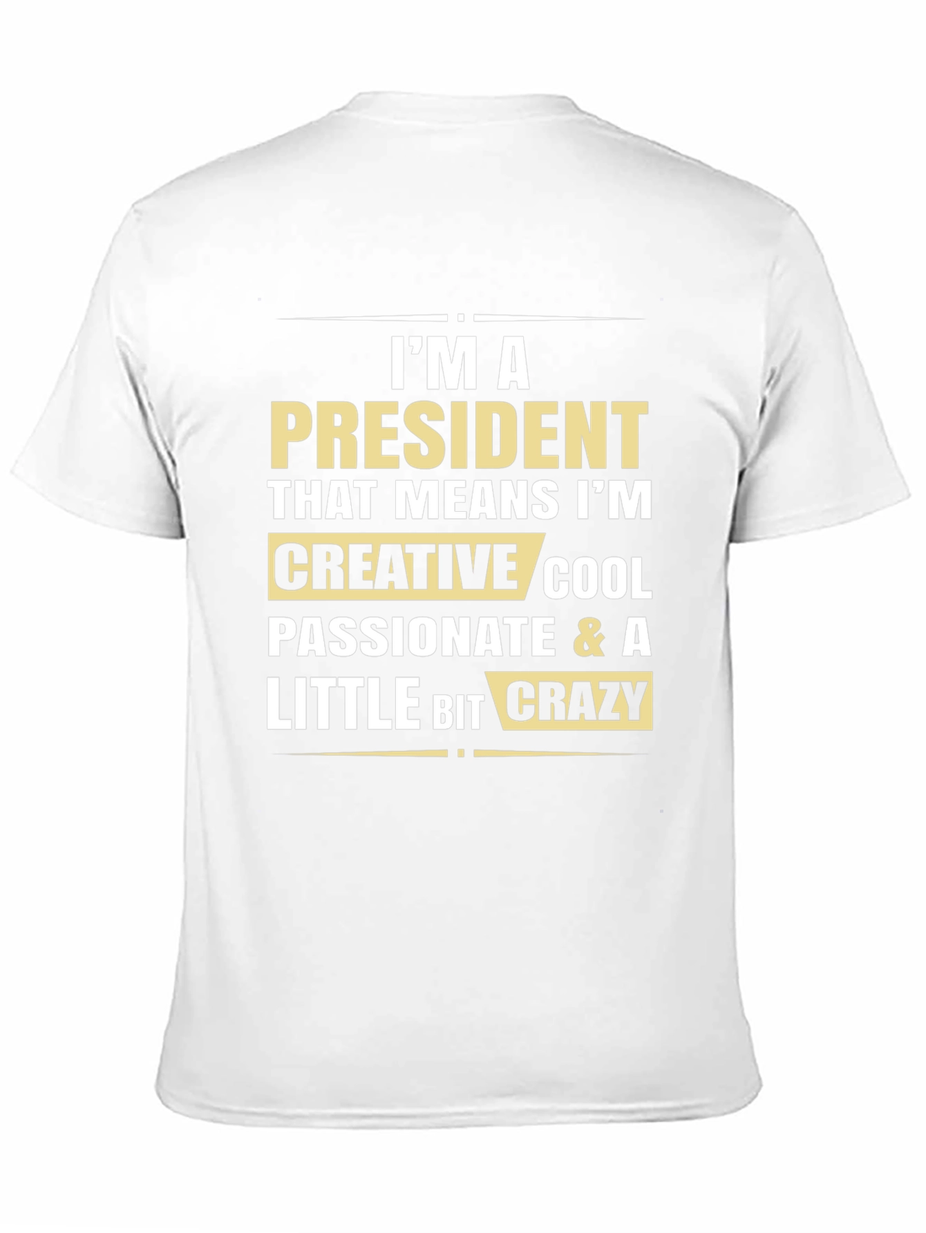President Creative Crazy Cool T-Shirt