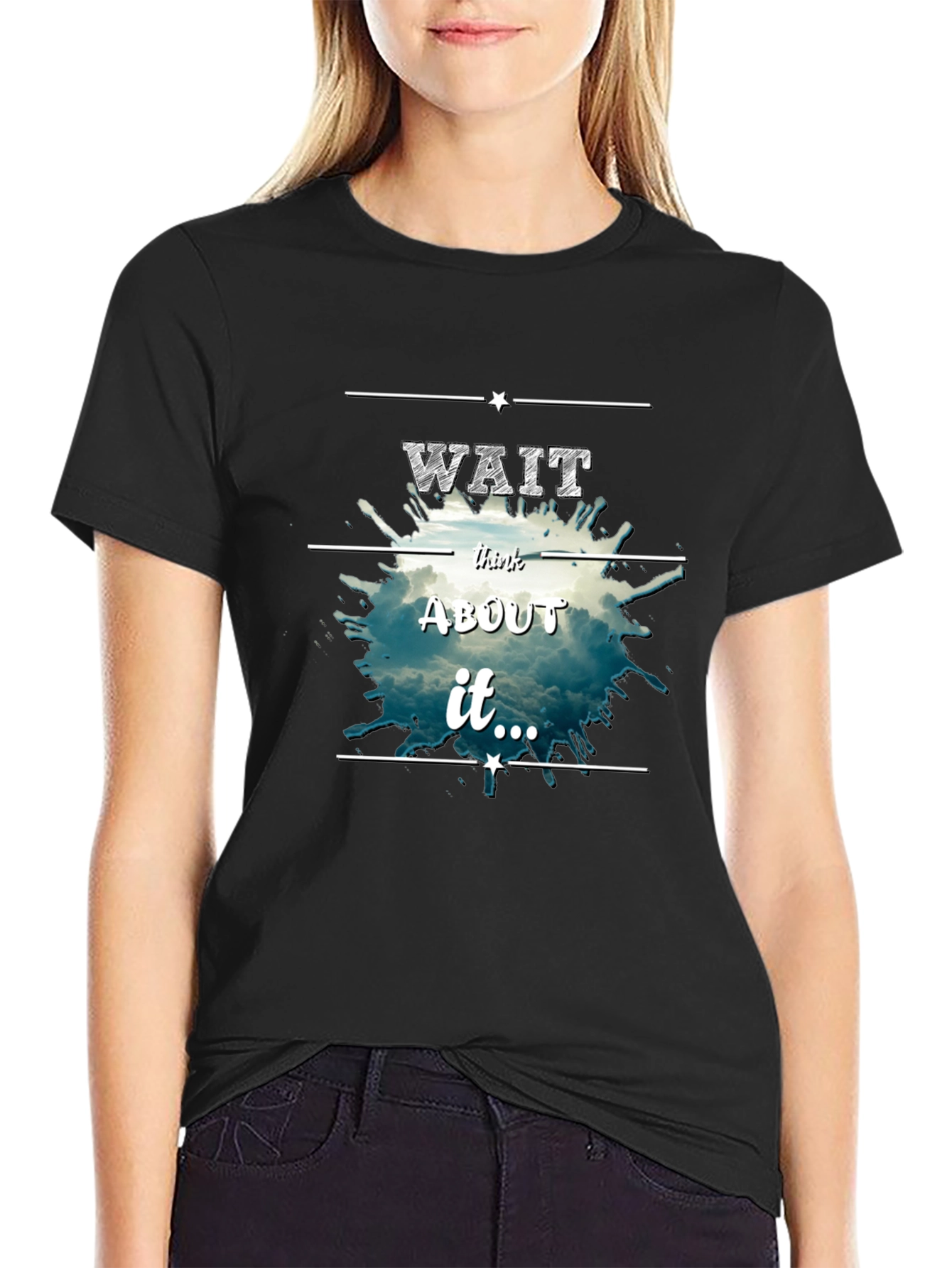Wait Think About It Tee