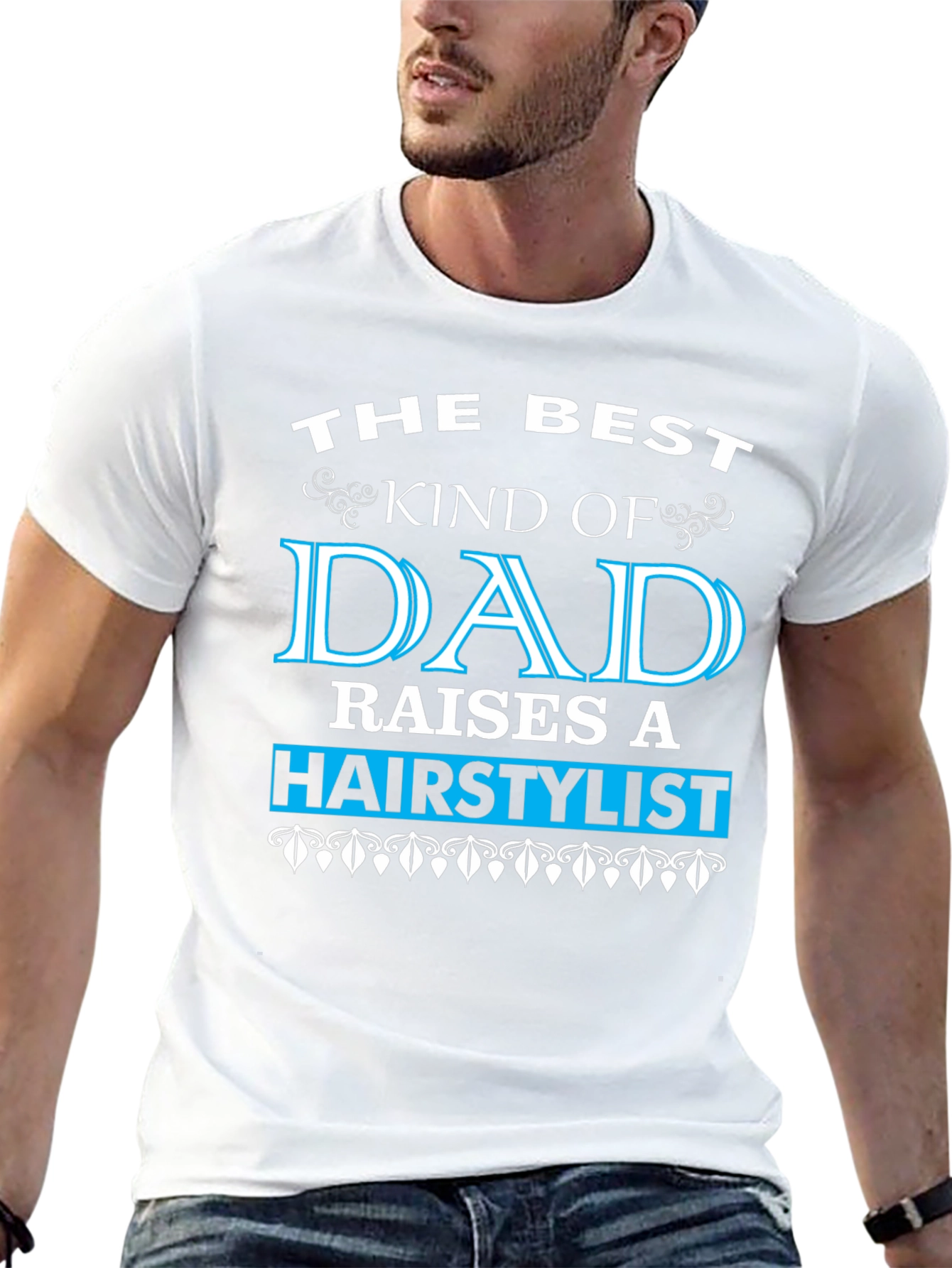 Best Dad Raises a Hairstylist T-Shirt