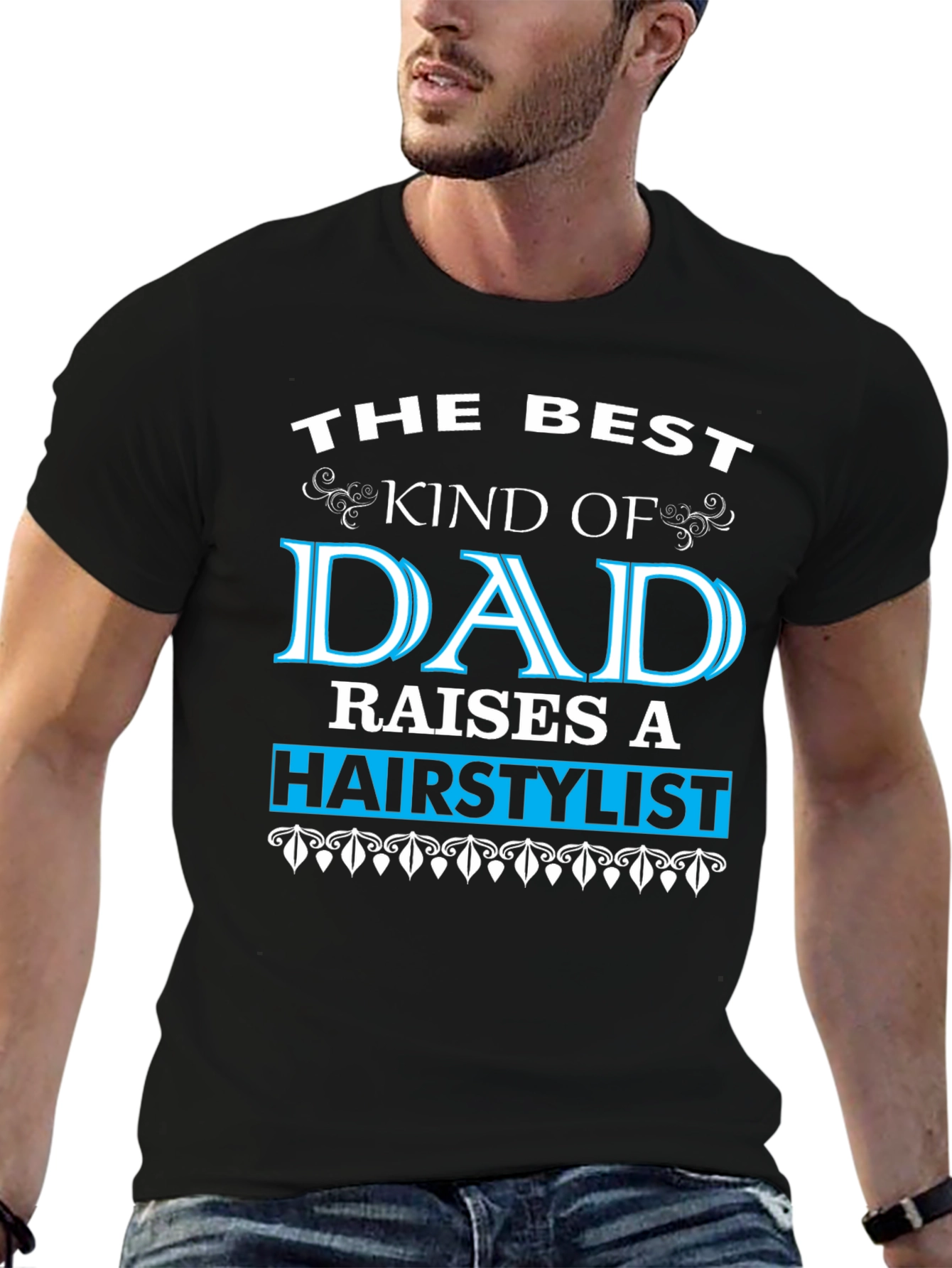 Best Dad Raises a Hairstylist T-Shirt
