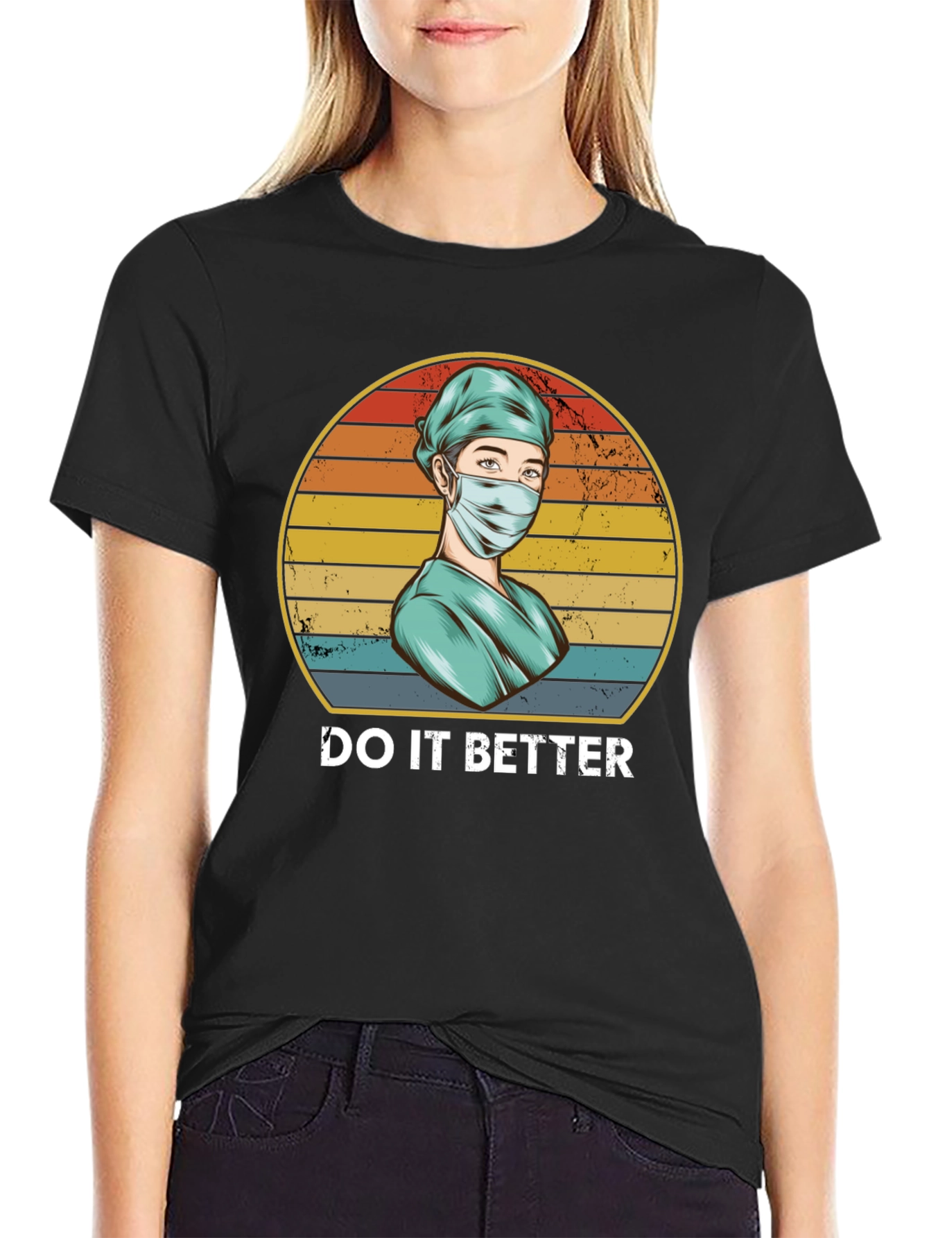 Do It Better Nurse T-Shirt