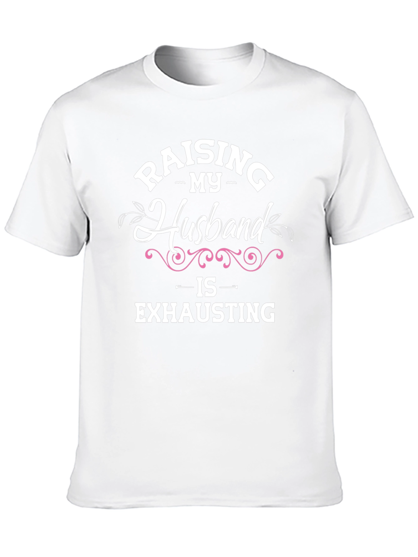 Raising My Husband T-Shirt
