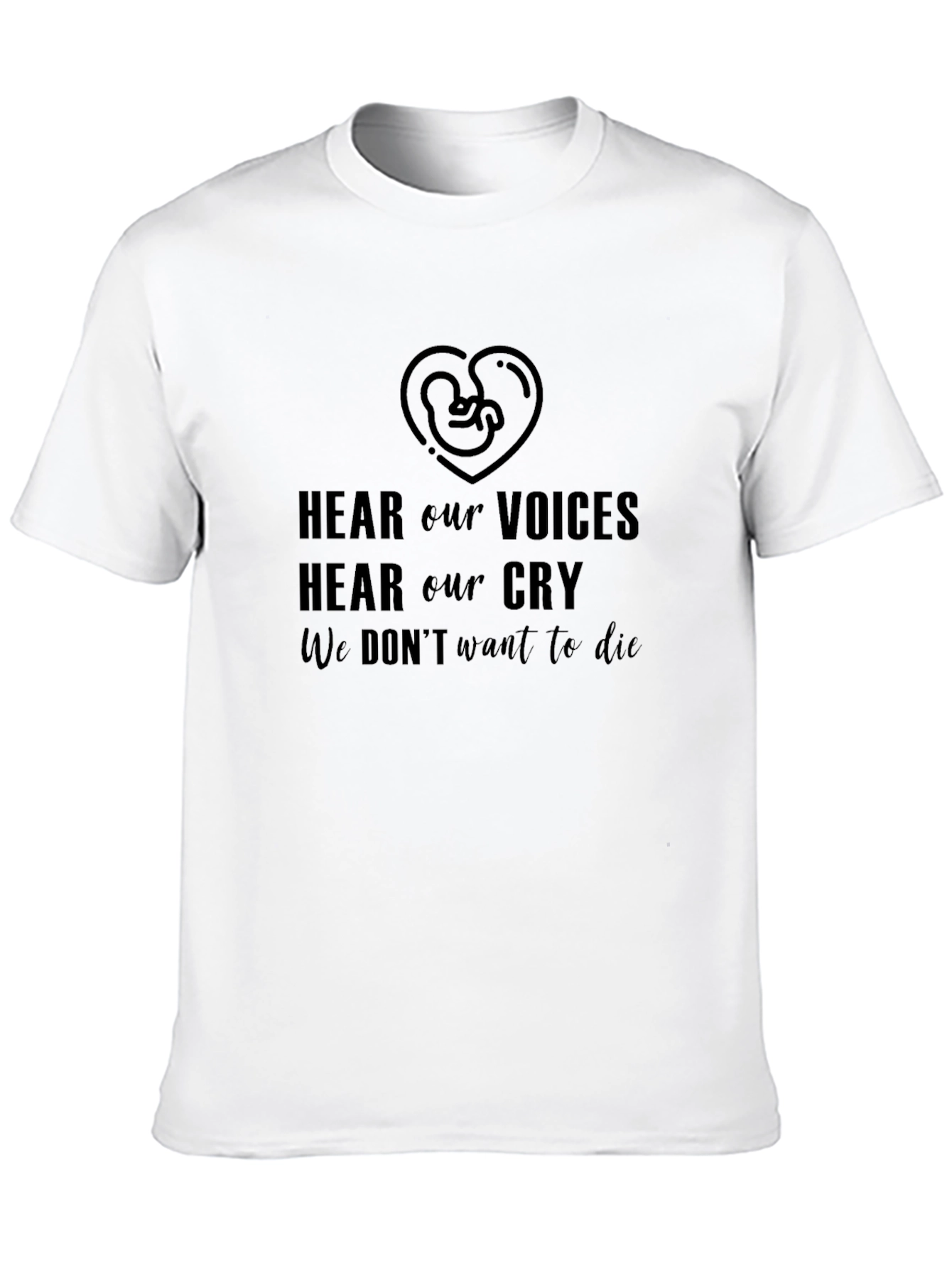 Pro-Life T-Shirt: Hear Our Voices Protect the Unborn