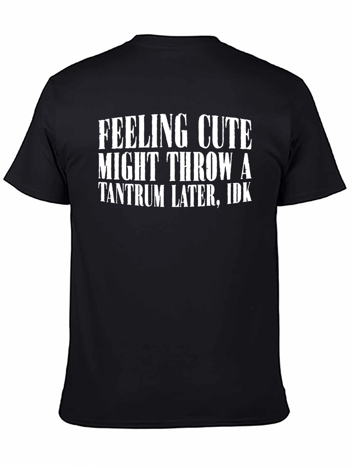 Feeling Cute Tantrum Graphic Tee