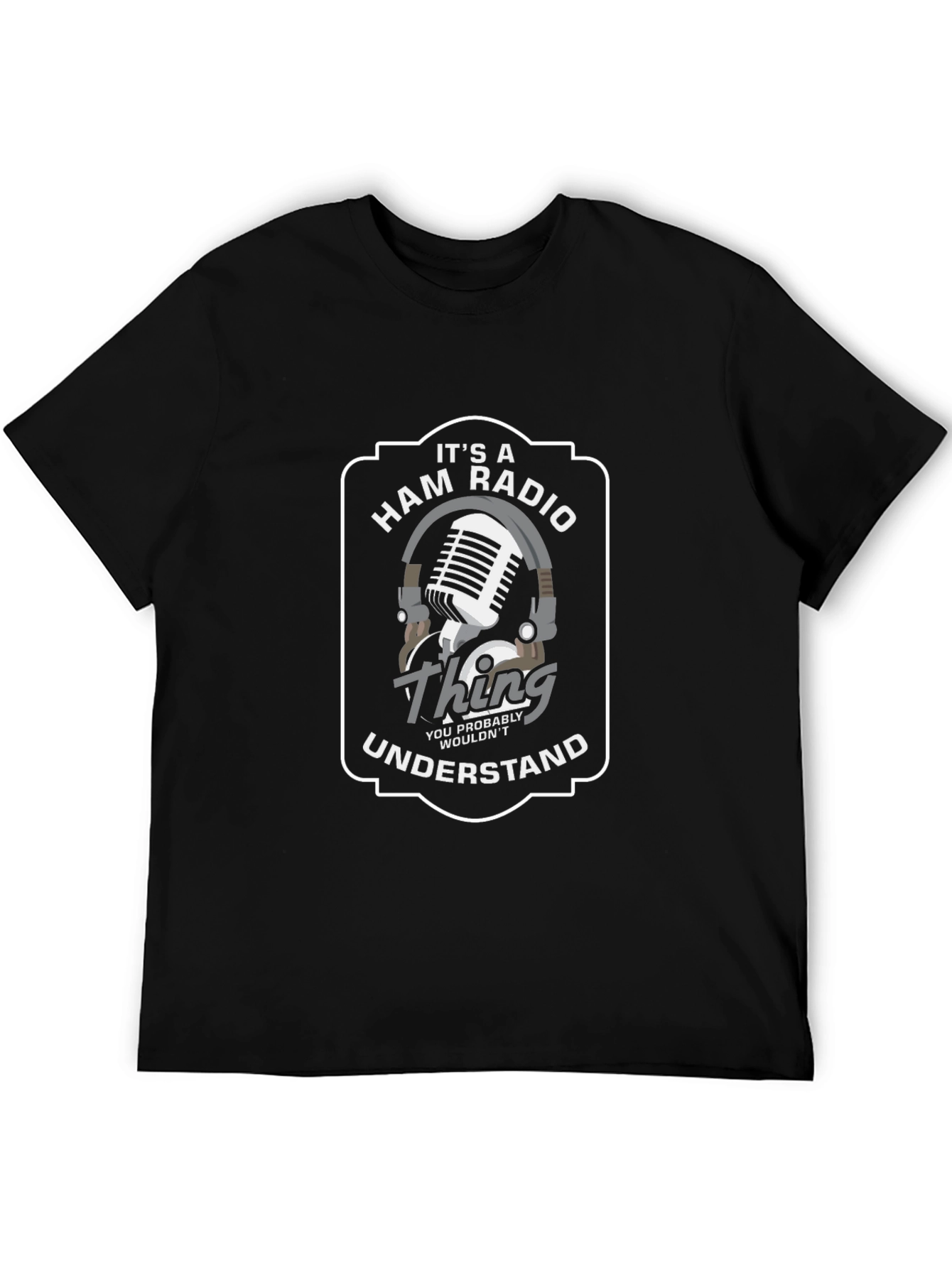 Its A Ham Radio Thing T-Shirt