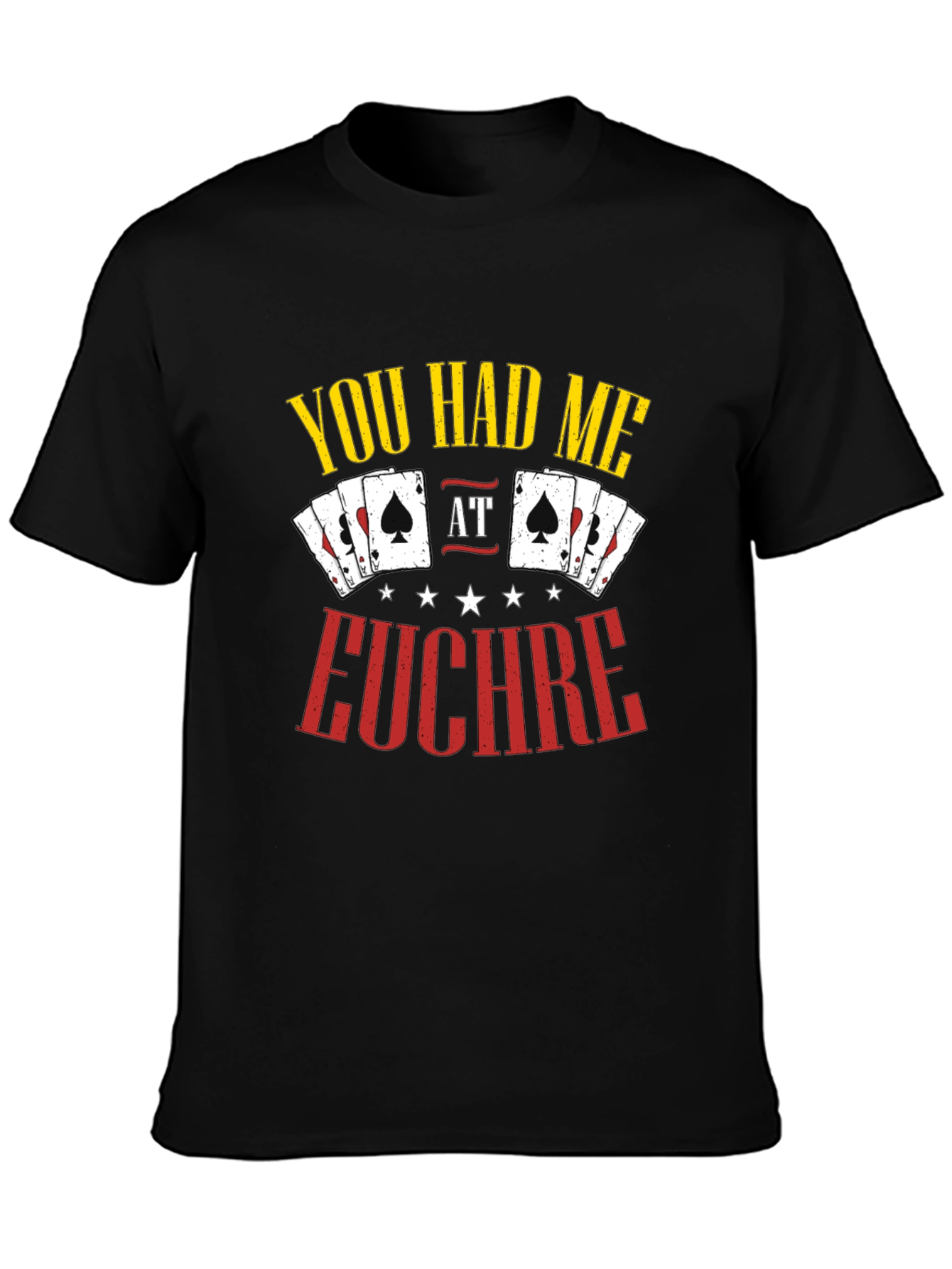You Had Me at Euchre Graphic T-Shirt