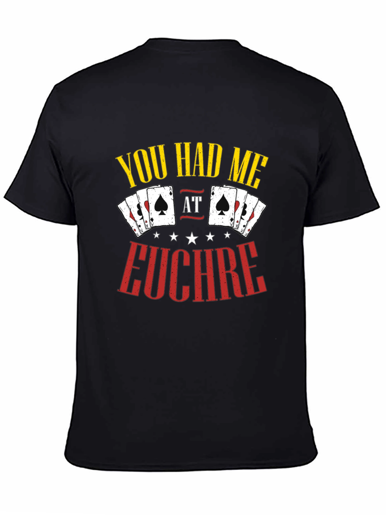 You Had Me at Euchre Graphic T-Shirt