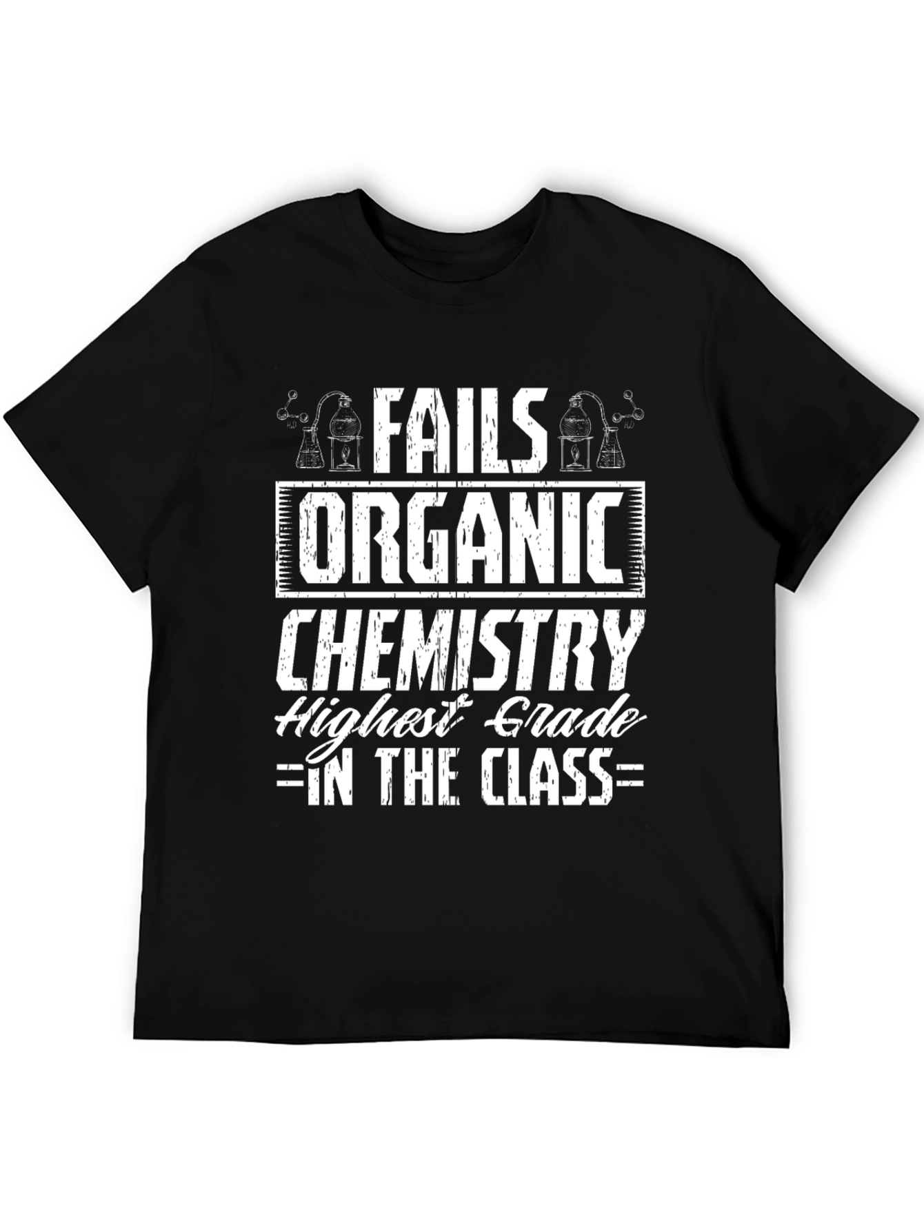 Fails Organic Chemistry T-Shirt