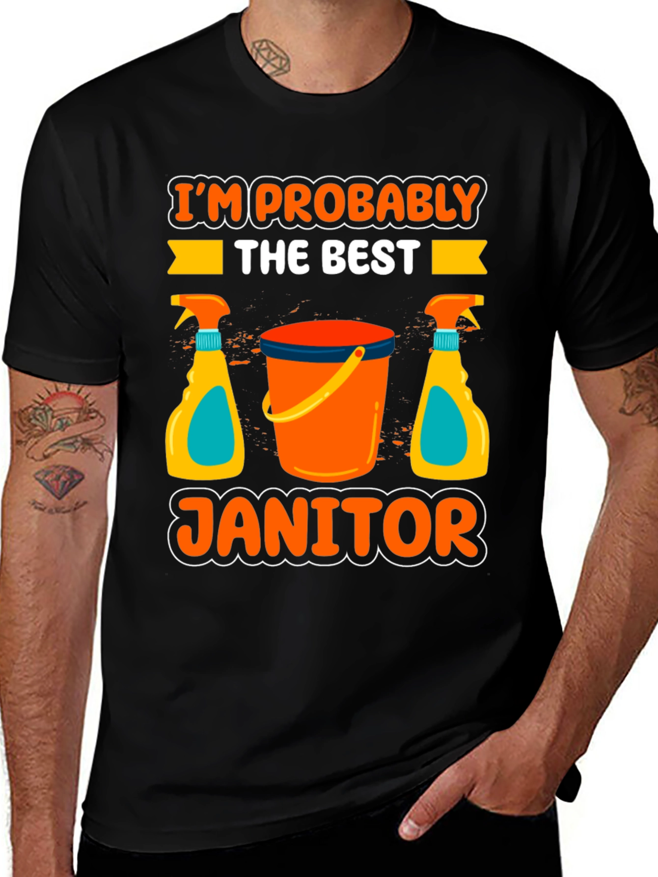 Im Probably The Best Janitor T-Shirt