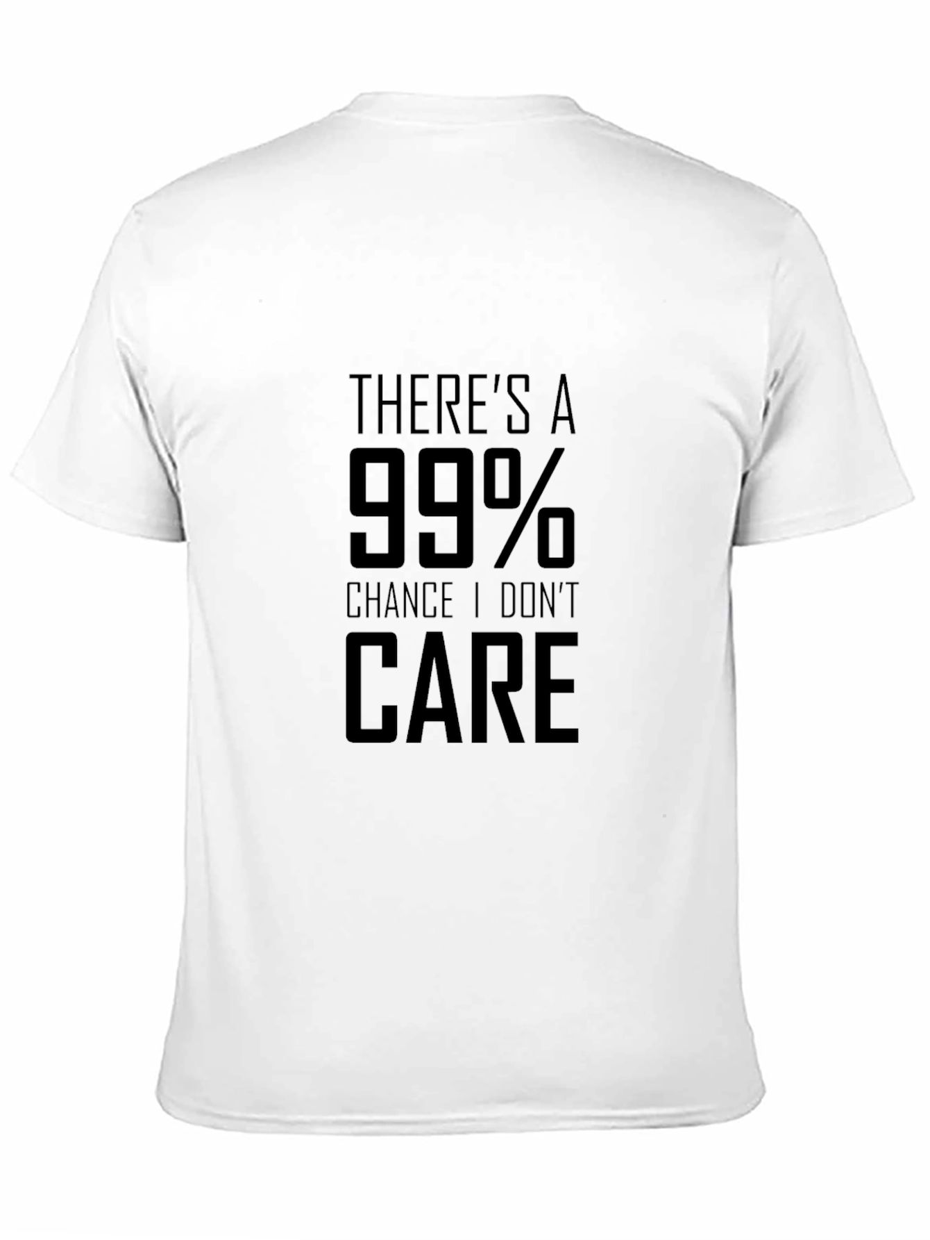 Funny 99% Chance I Dont Care Black Graphic Tee