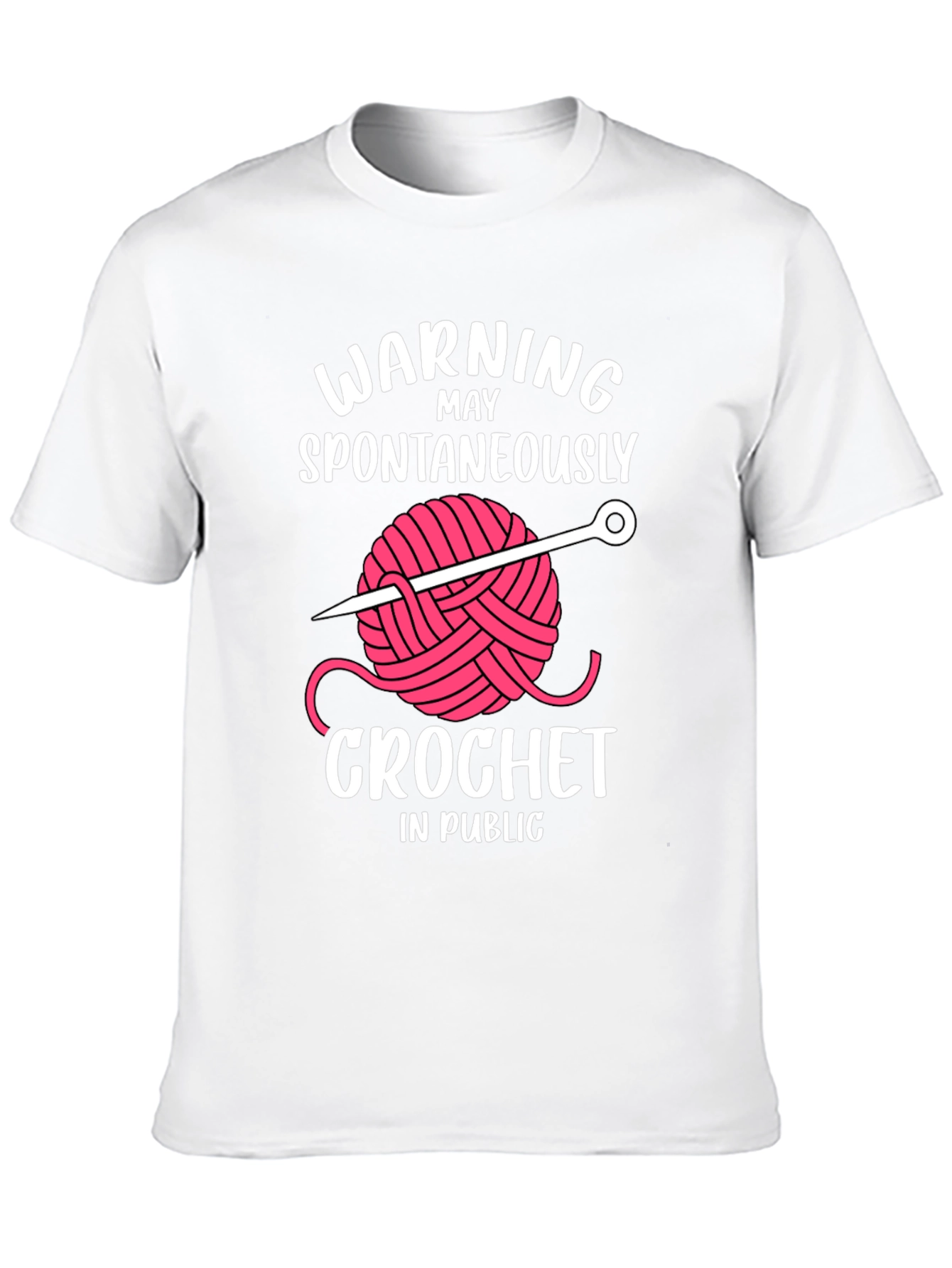 Warning May Crochet in Public T-Shirt