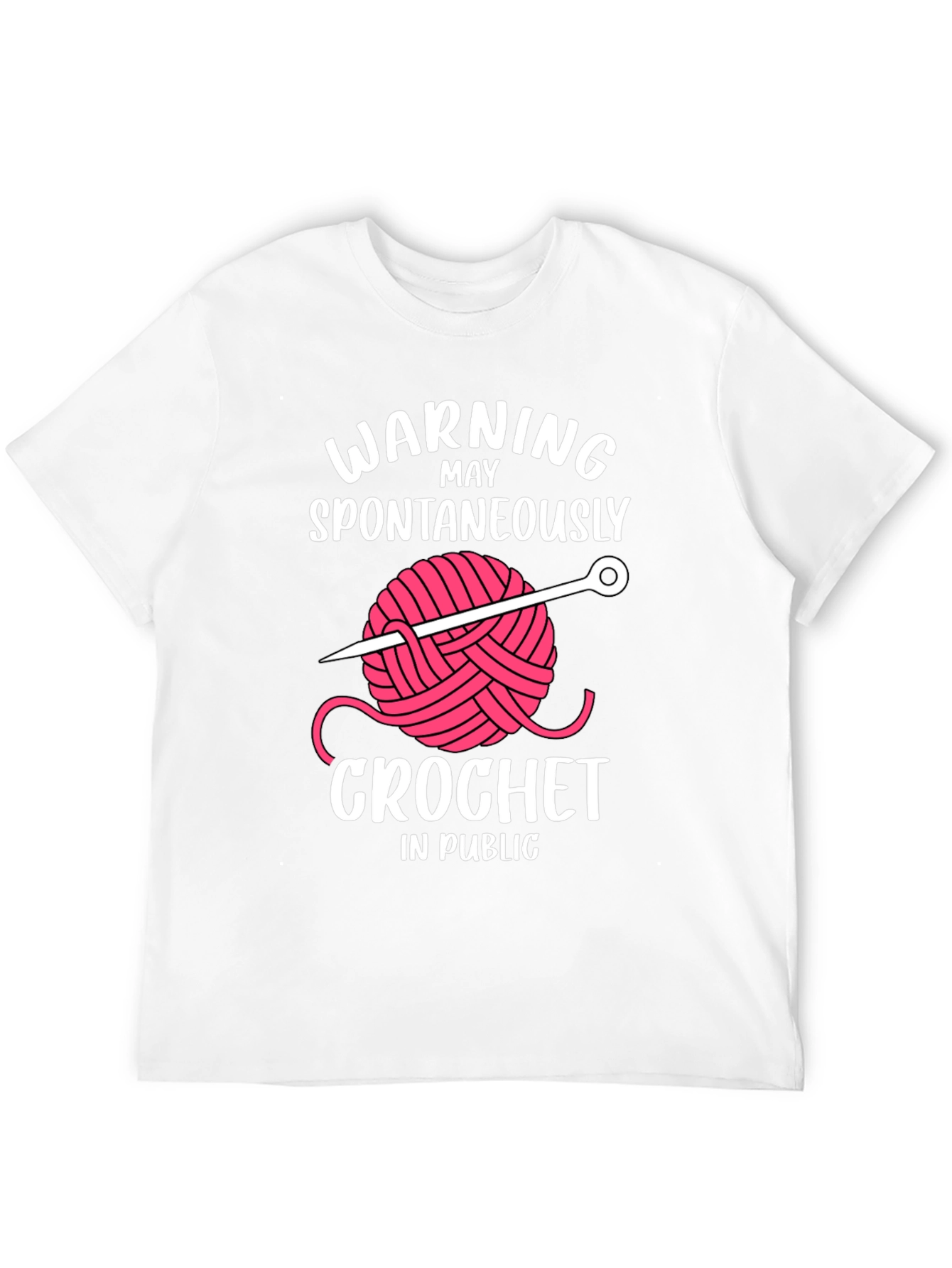 Warning May Crochet in Public T-Shirt
