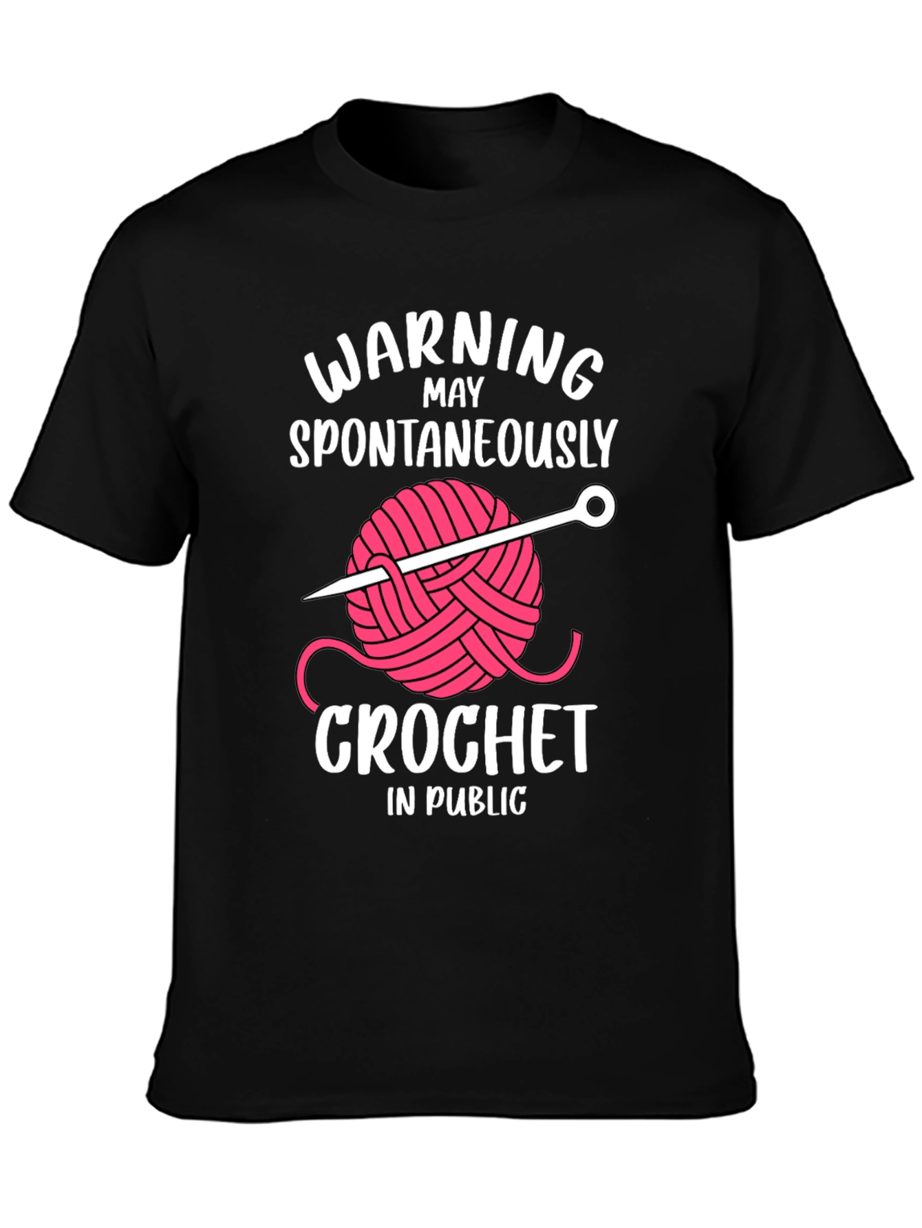 Warning May Crochet in Public T-Shirt