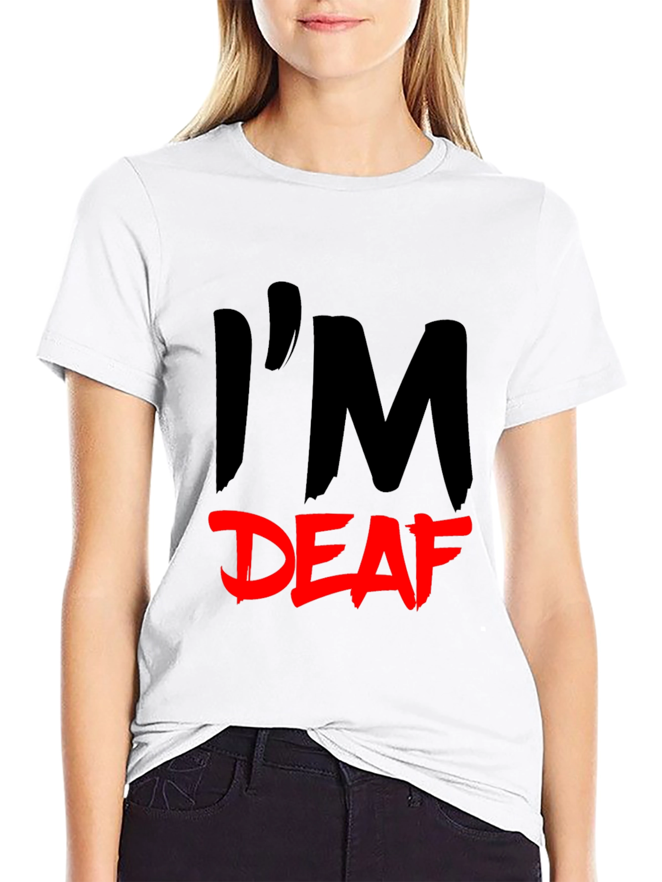 Im Deaf T-Shirt - Statement Tee