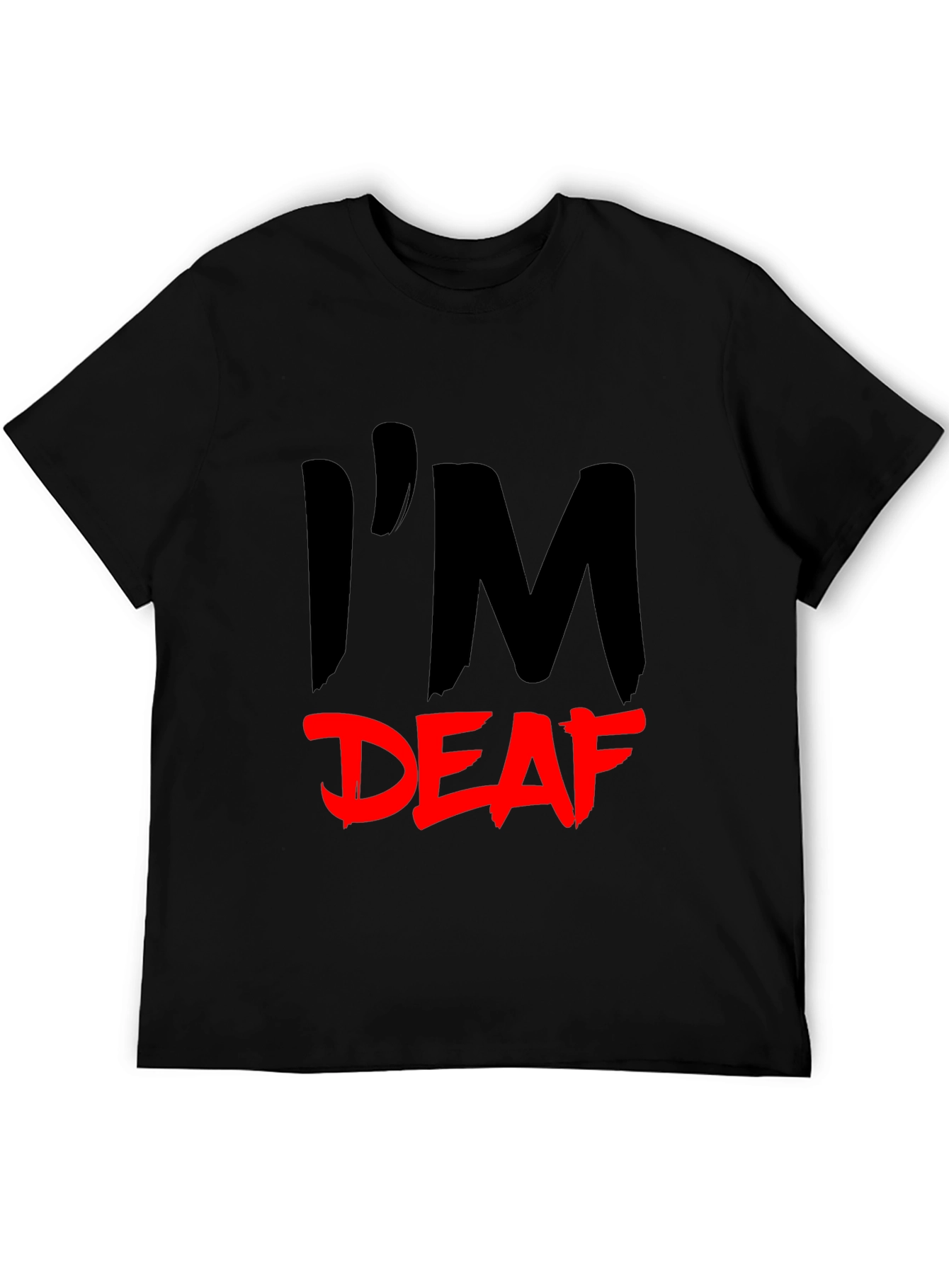 Im Deaf T-Shirt - Statement Tee