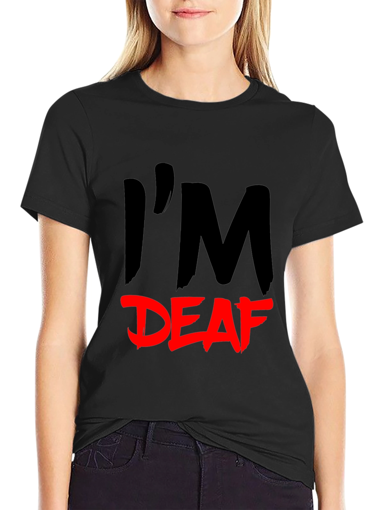 Im Deaf T-Shirt - Statement Tee