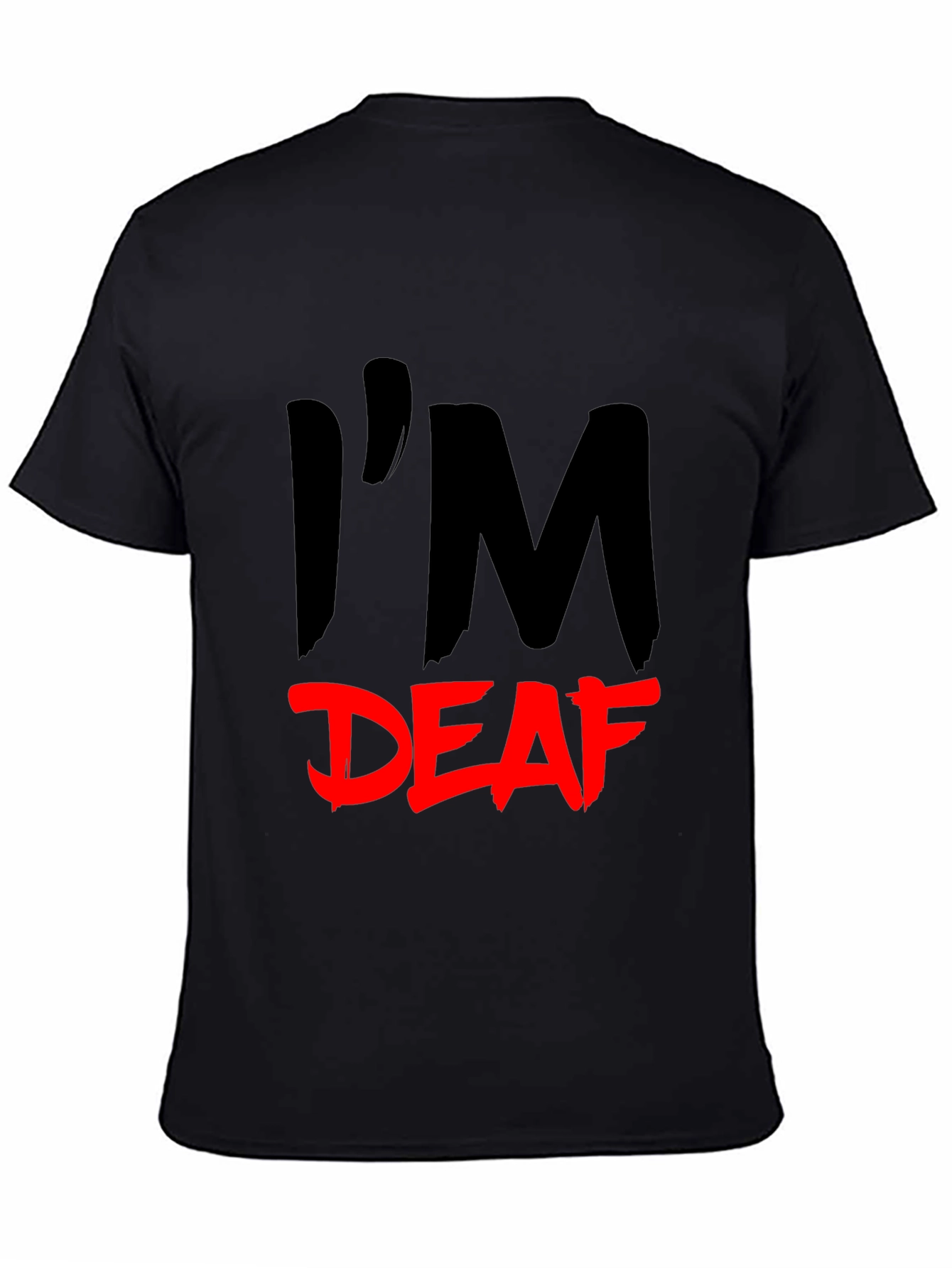 Im Deaf T-Shirt - Statement Tee
