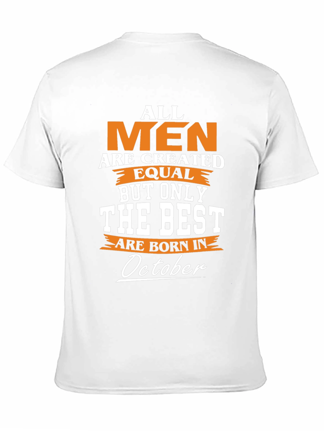 All Men Are Created Equal October Birthday T-Shirt
