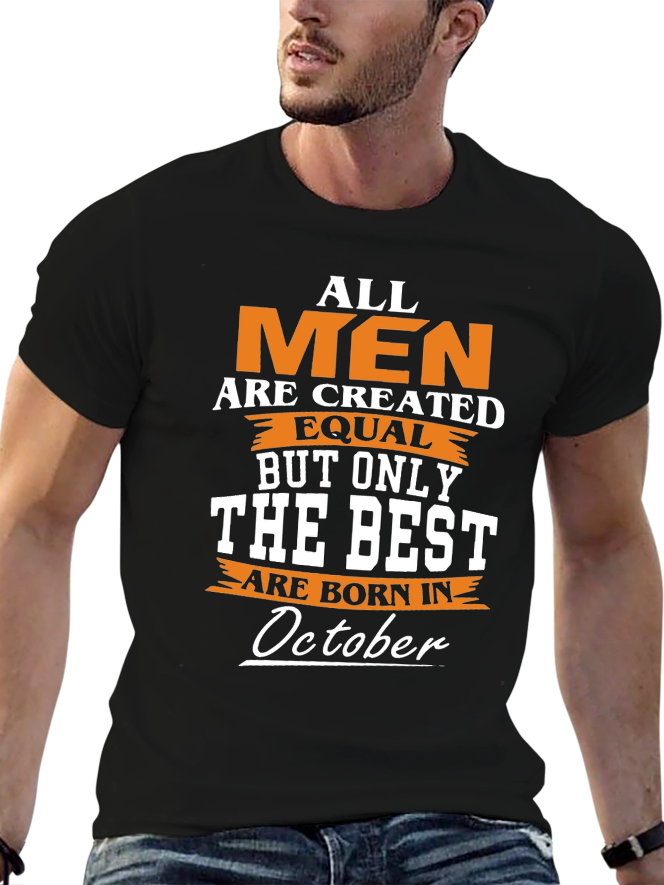 All Men Are Created Equal October Birthday T-Shirt