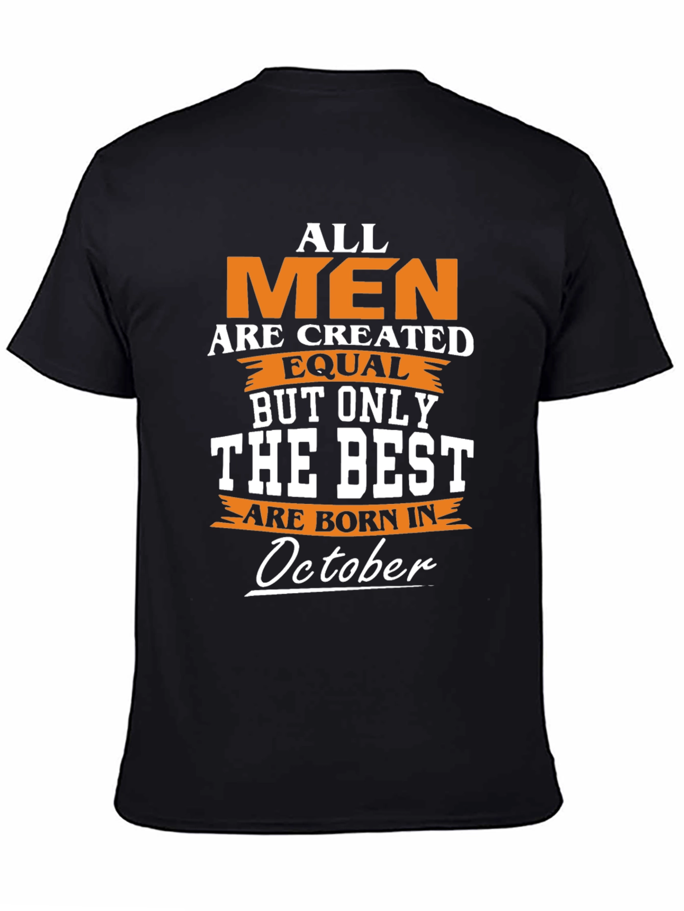 All Men Are Created Equal October Birthday T-Shirt