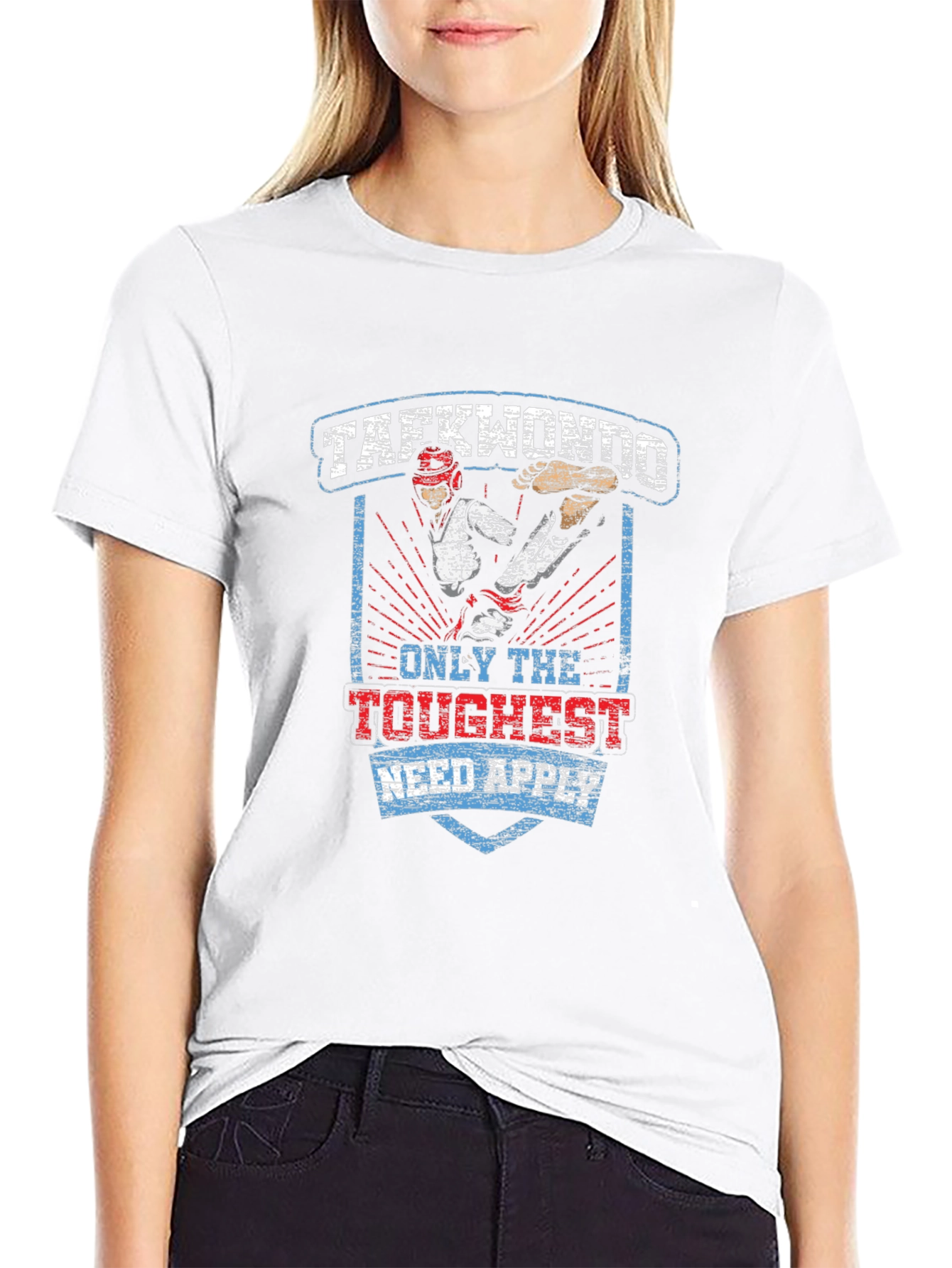 Taekwondo T-Shirt: Only the Toughest Need Apply