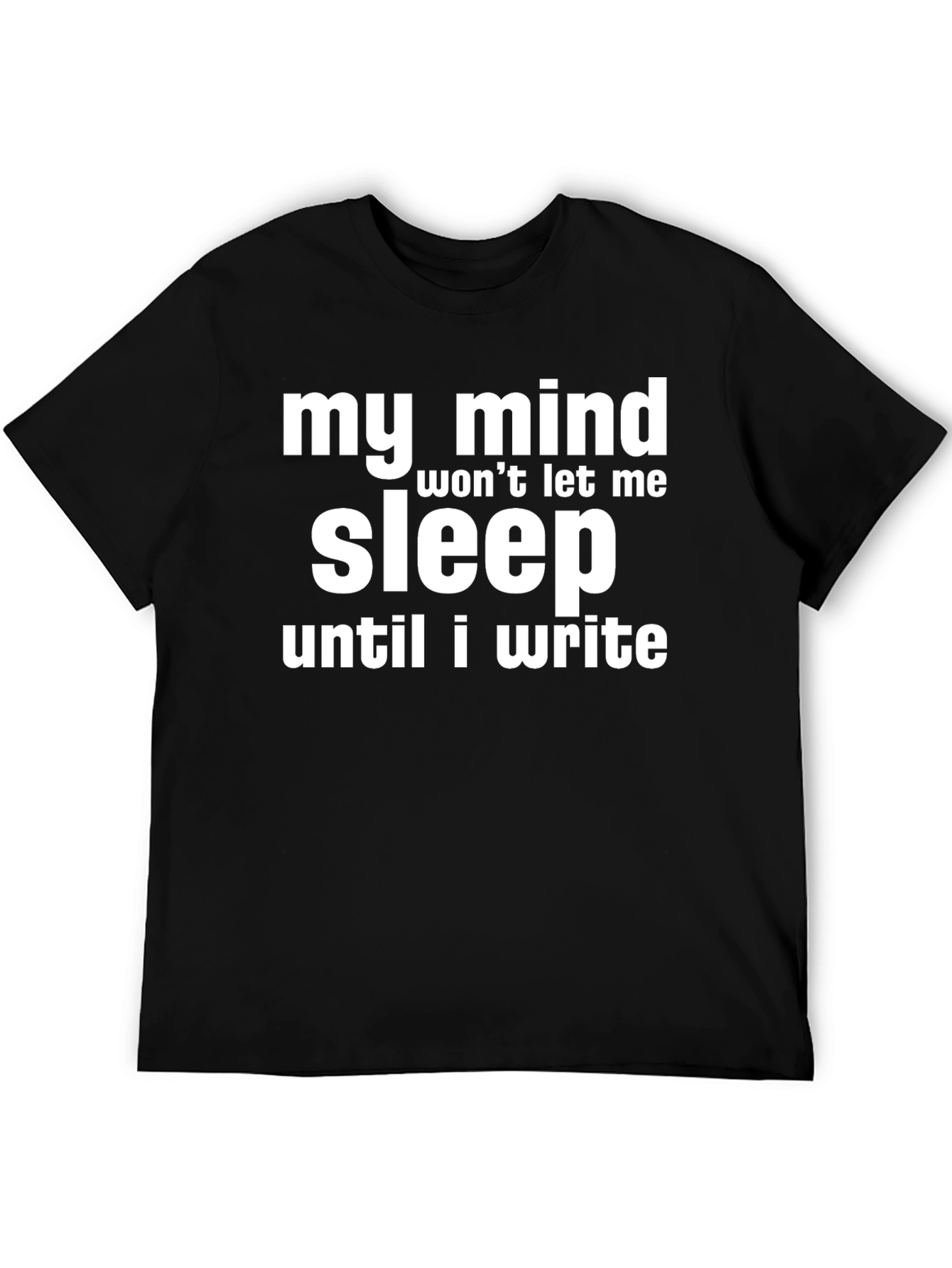 My Mind Wont Let Me Sleep Funny Writer T-Shirt