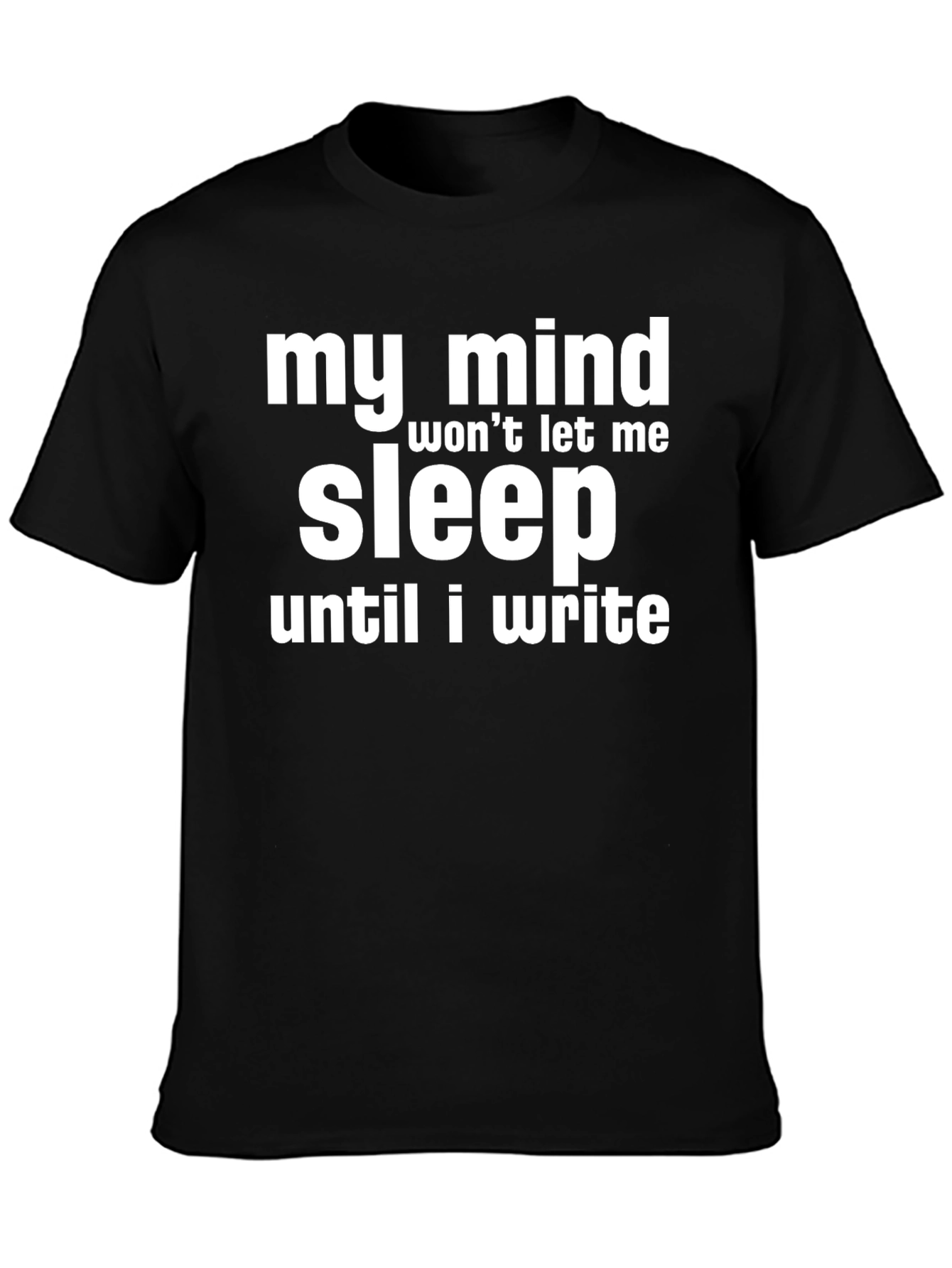 My Mind Wont Let Me Sleep Funny Writer T-Shirt
