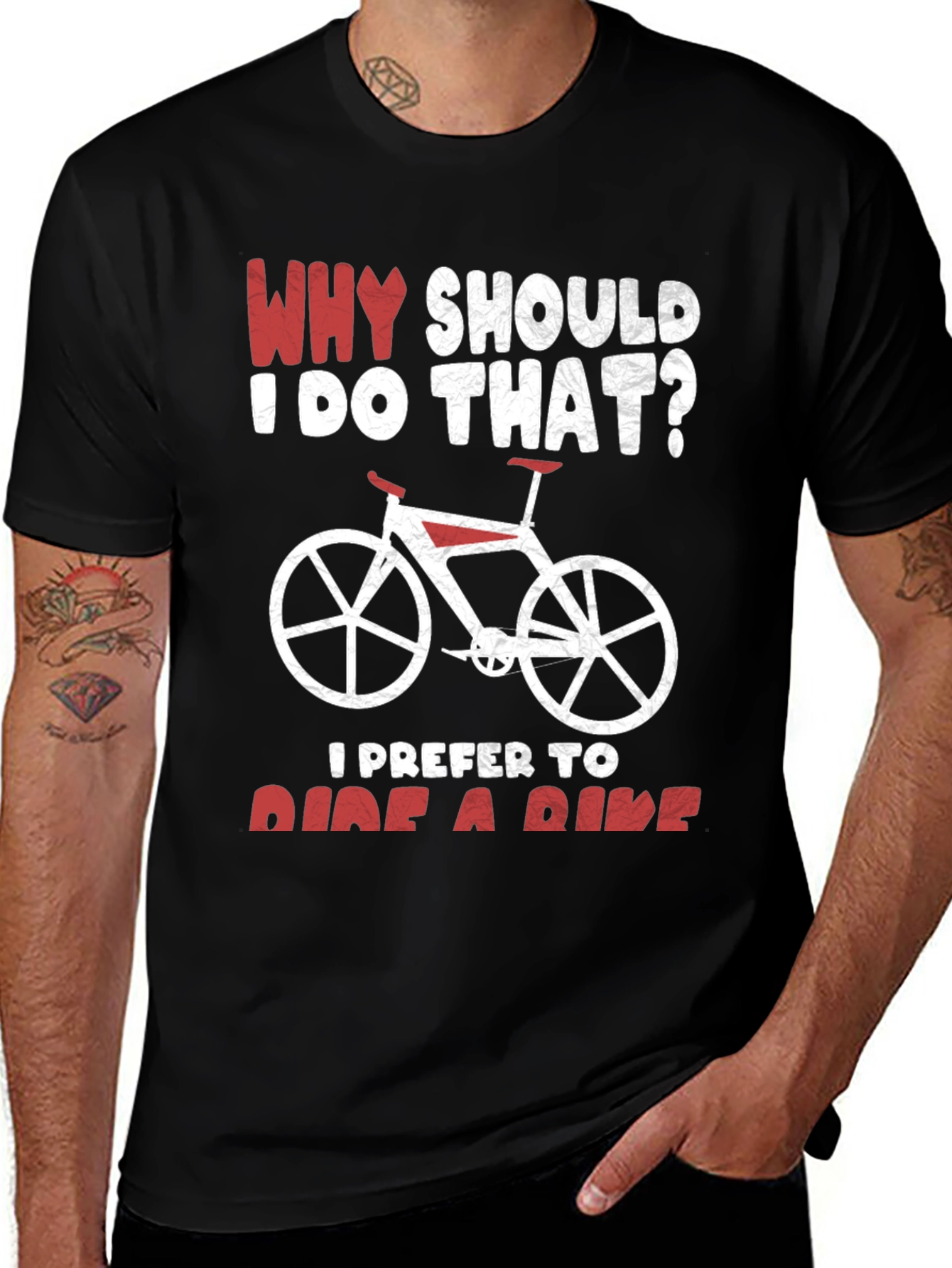 Why Ride? Funny Bicycle T-Shirt