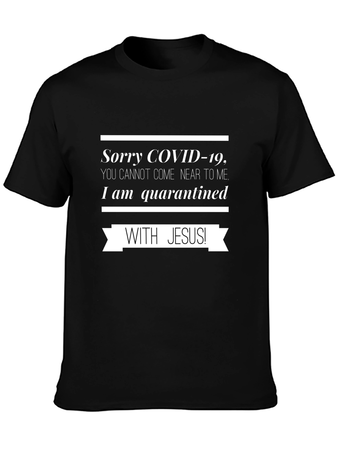 Quarantined With Jesus T-Shirt - COVID-19 Christian Tee