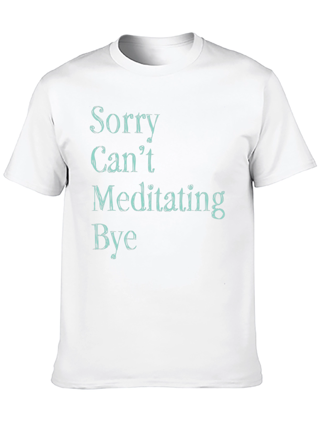 Sorry Cant Meditating Bye Black T-Shirt